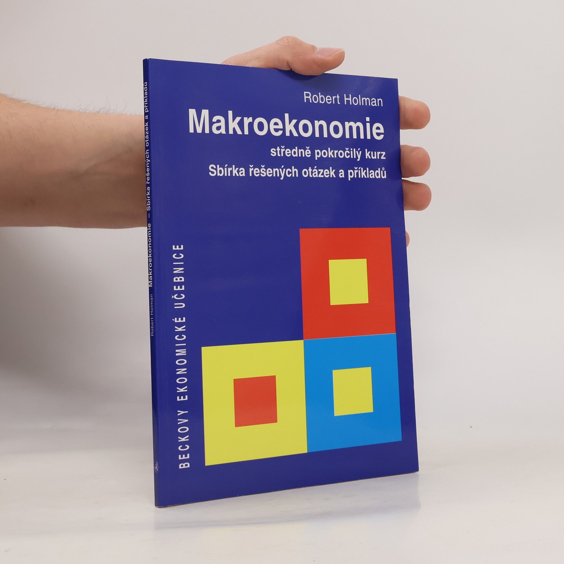 Makroekonomie, středně pokročilý kurz. Sbírka řešených otázek a příkladů