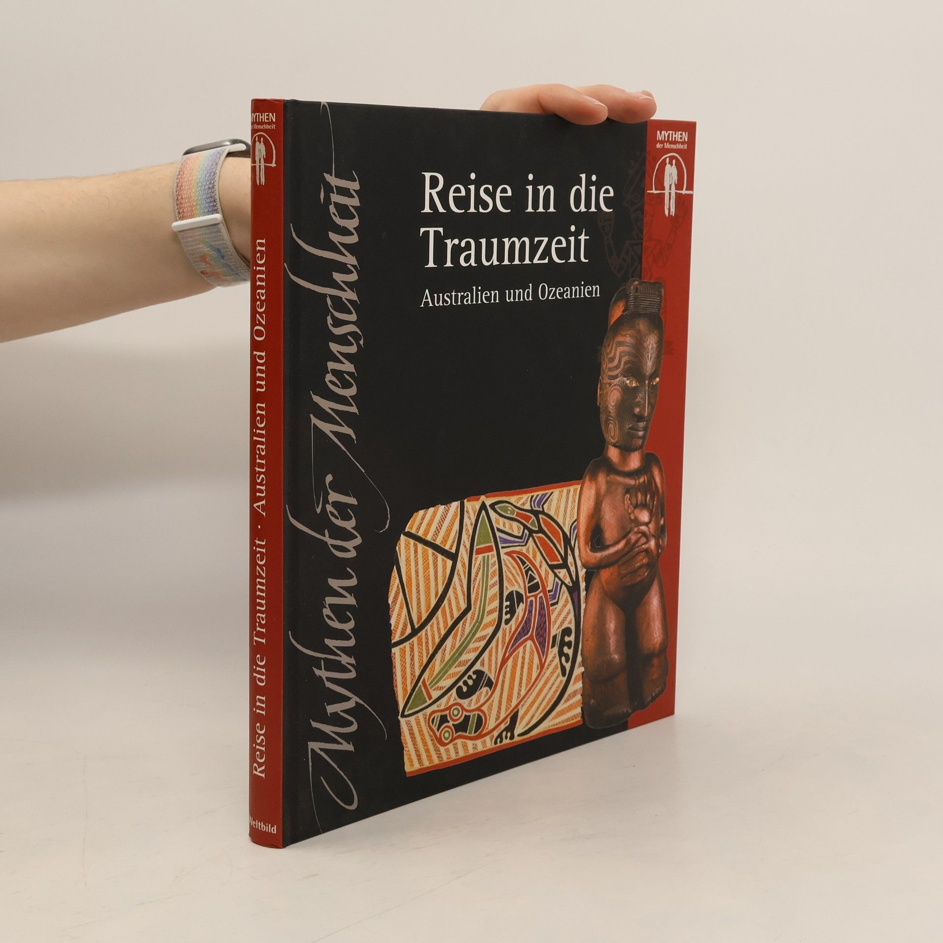 Collectif d'auteurs Mythen der Menschheit. Reise in die Traumzeit: Australien und Ozeanien