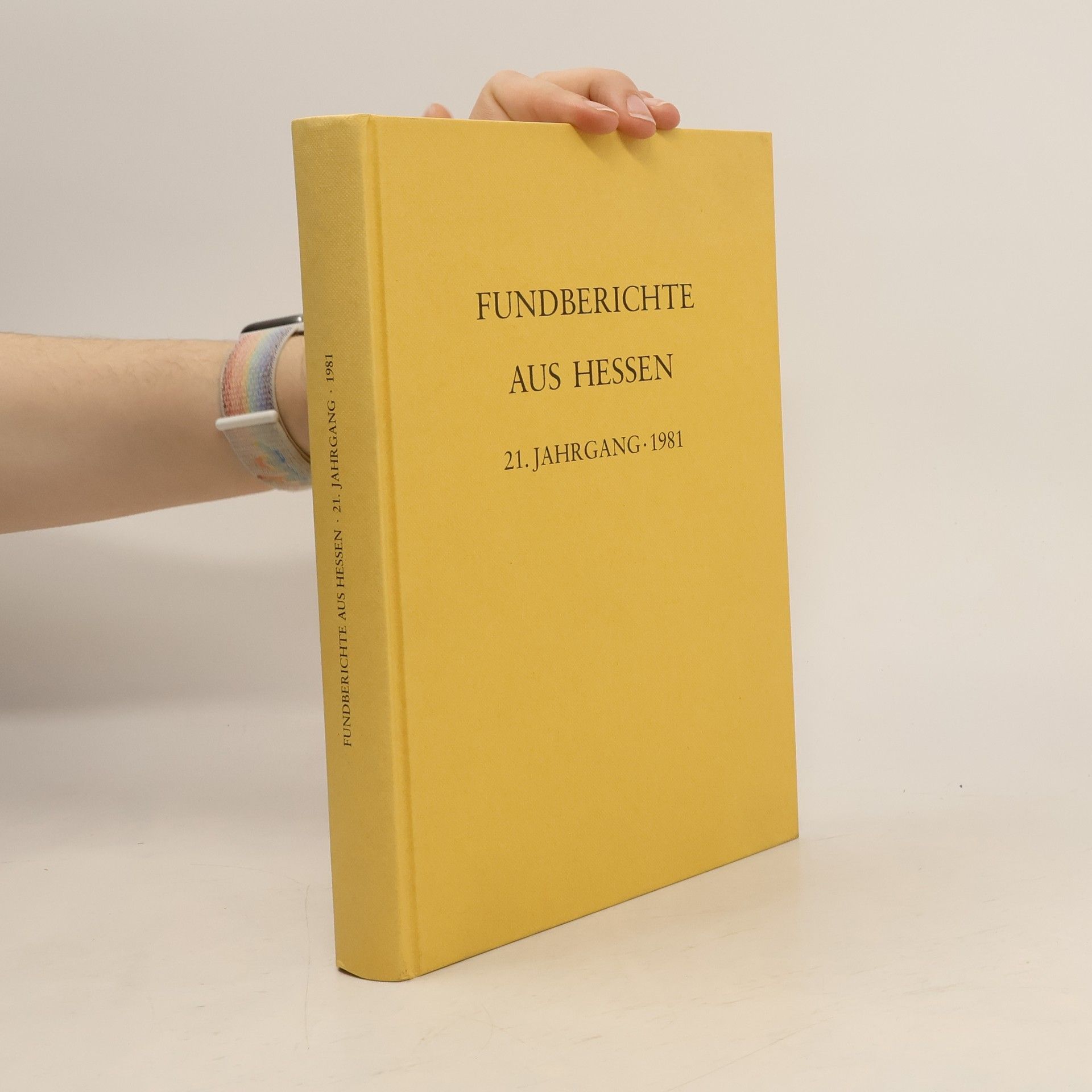 Collectif d'auteurs Fundberichte aus Hessen 21. Jahrgang 1981