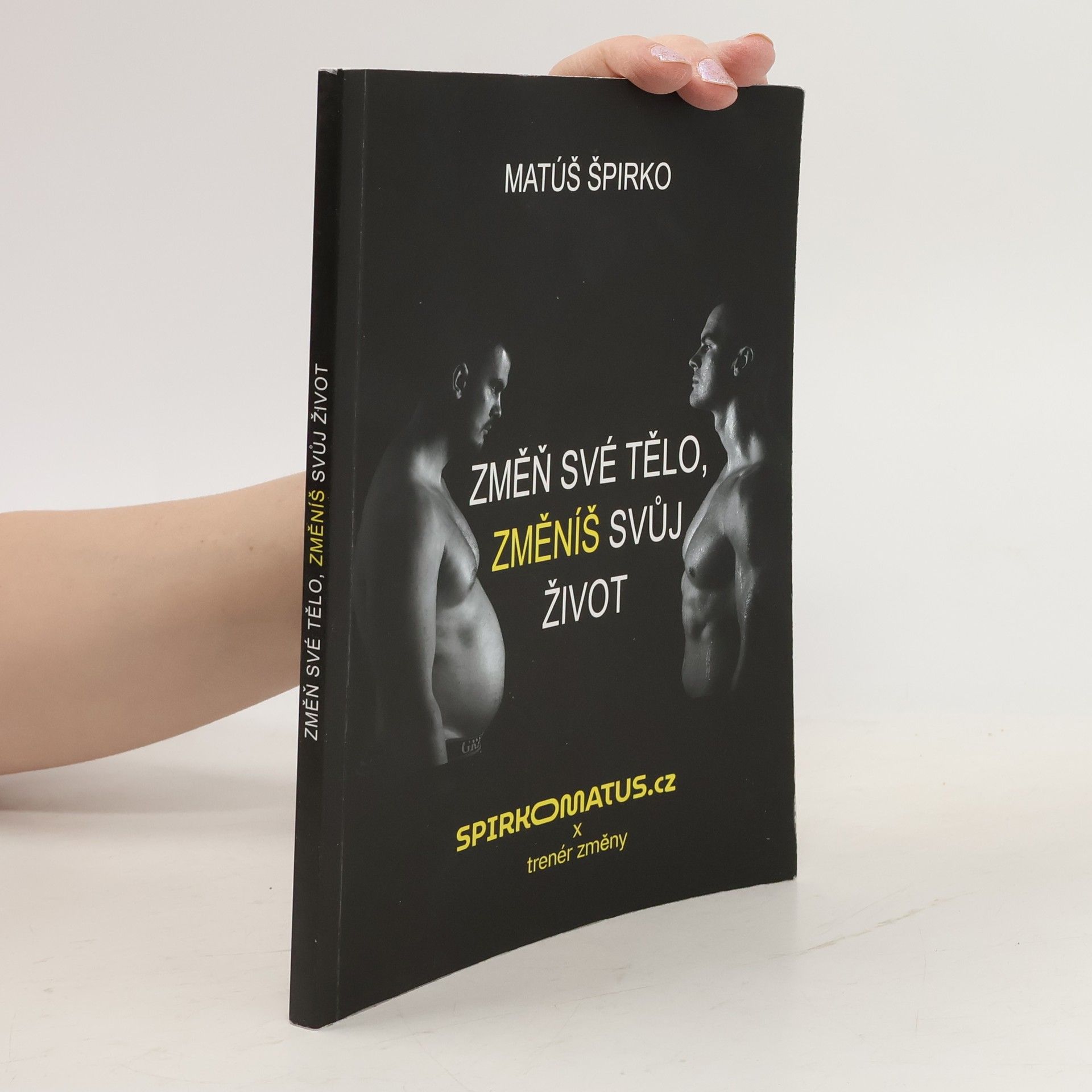 Matúš Špirko Změn své tělo, změníš svůj život