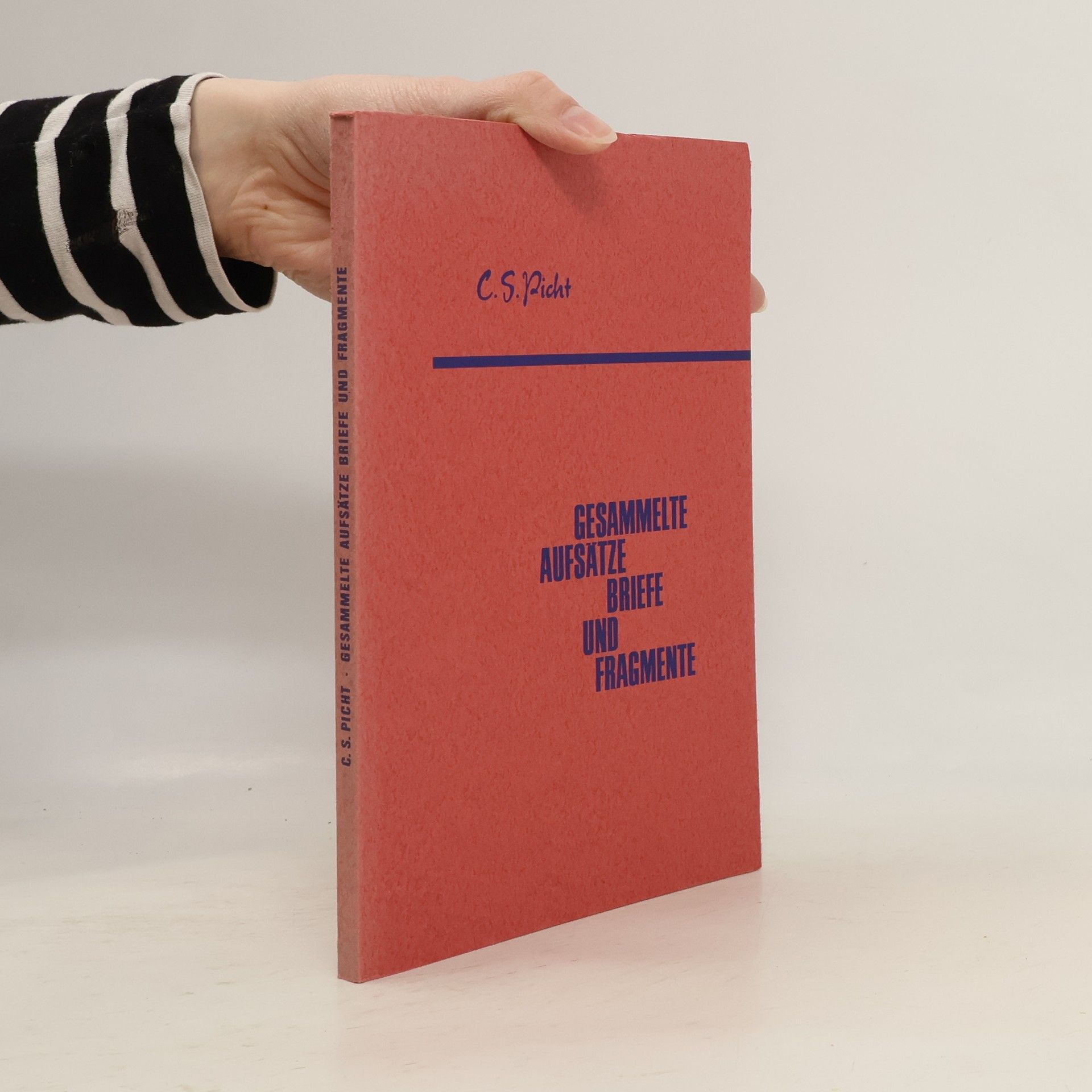 Gesammelte Aufsätze, Briefe und Fragmente