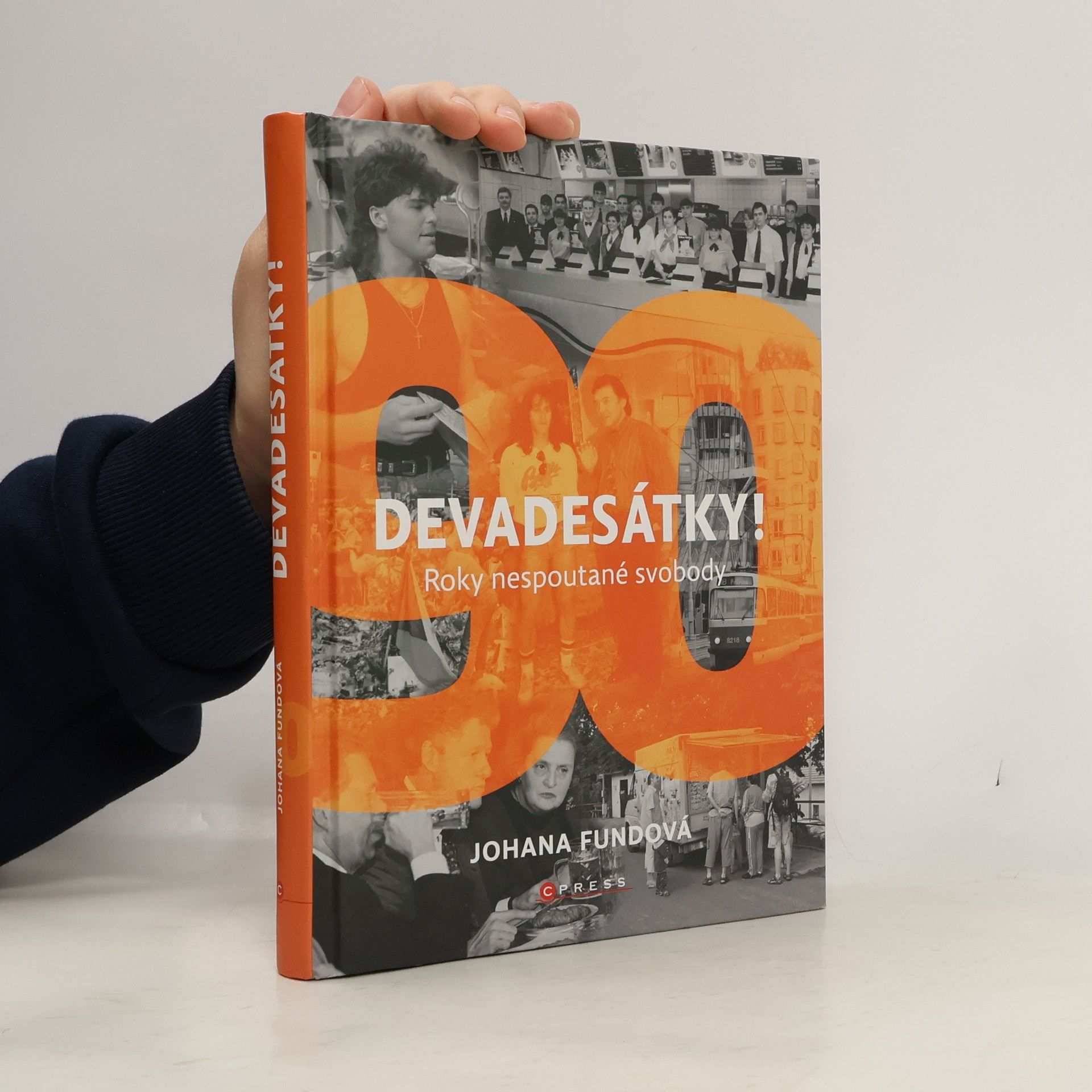 Devadesátky! : roky nespoutané svobody