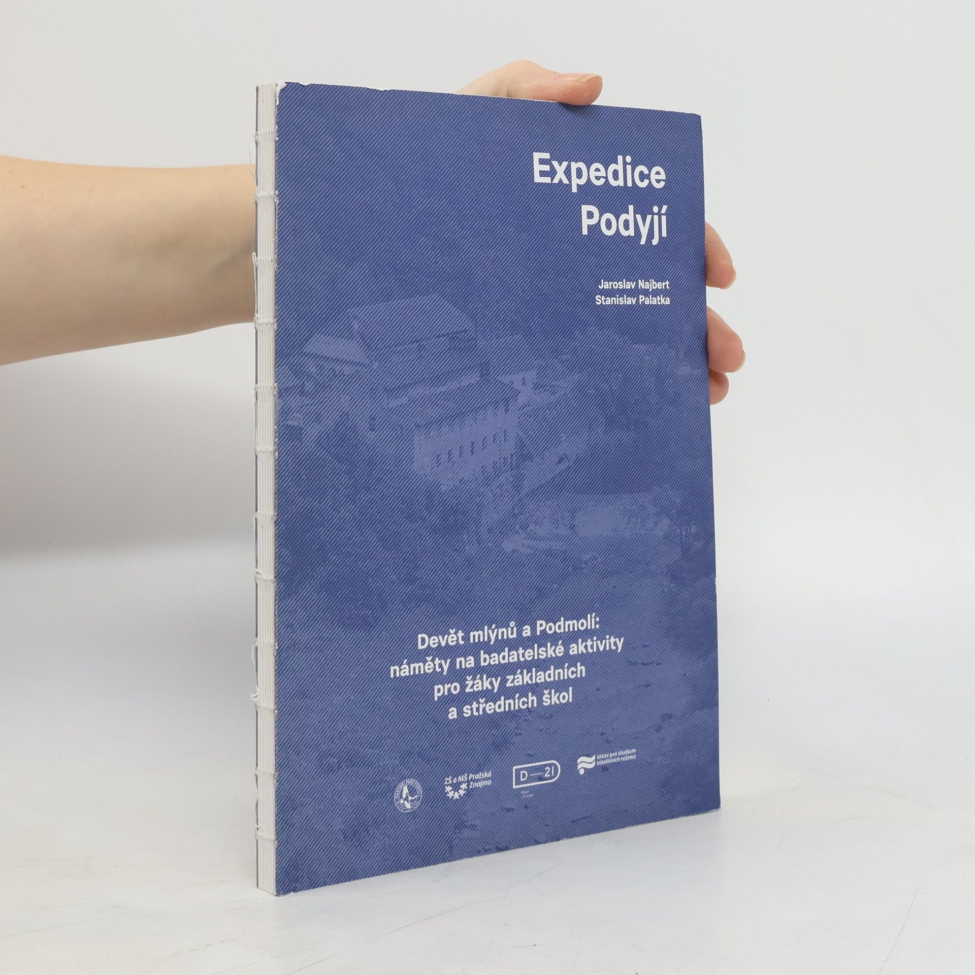 Expedice Podyjí: Devět mlýnů a Podmolí: náměty na badatelské aktivity pro žáky základních a středních škol