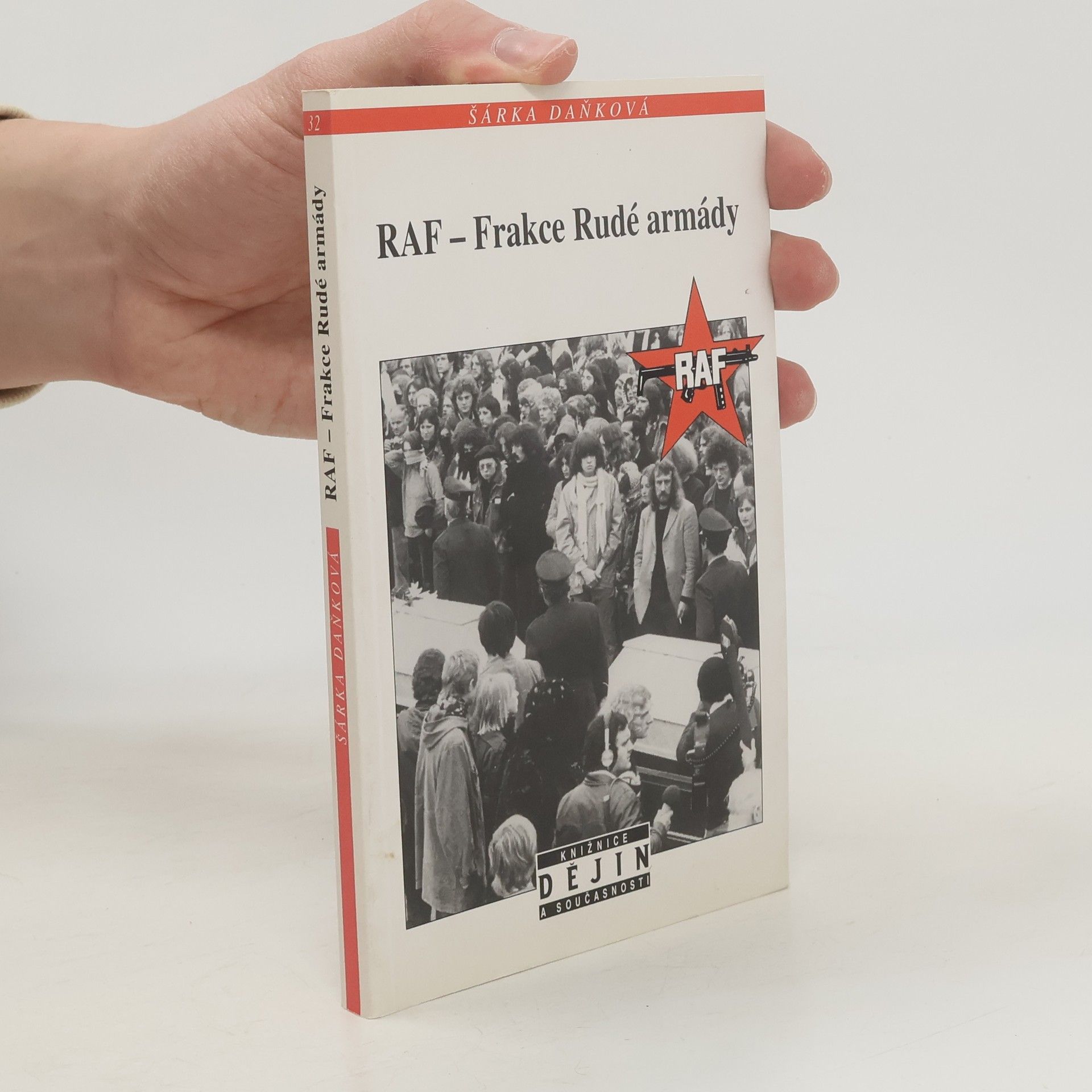 Šárka Daňková RAF - Frakce Rudé armády. Tři generace teroristů