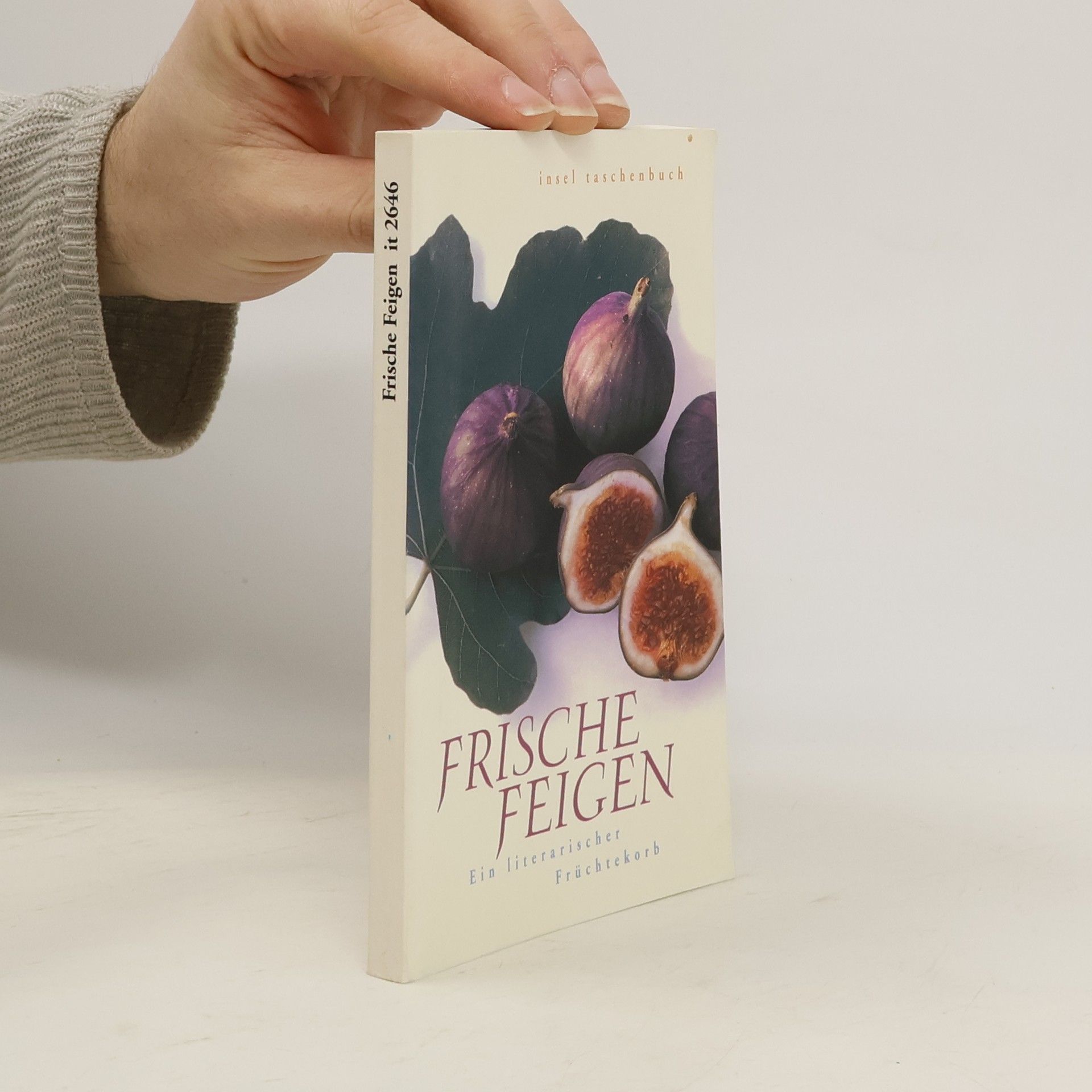 Hans Ulrich Hirschfelder Frische Feigen. Der literarische Früchtekorb.