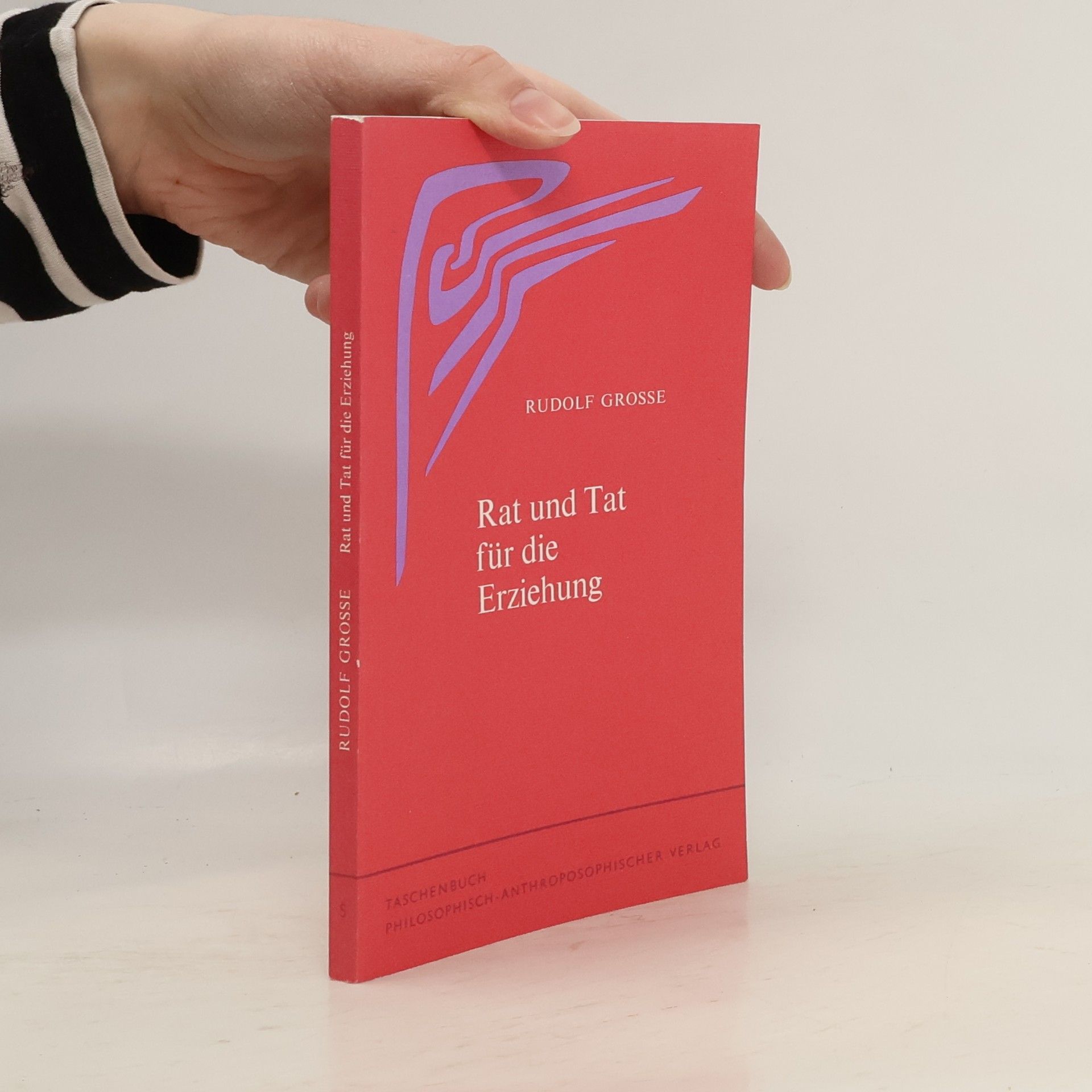 Rudolf Grosse Rat und Tat für die Erziehung