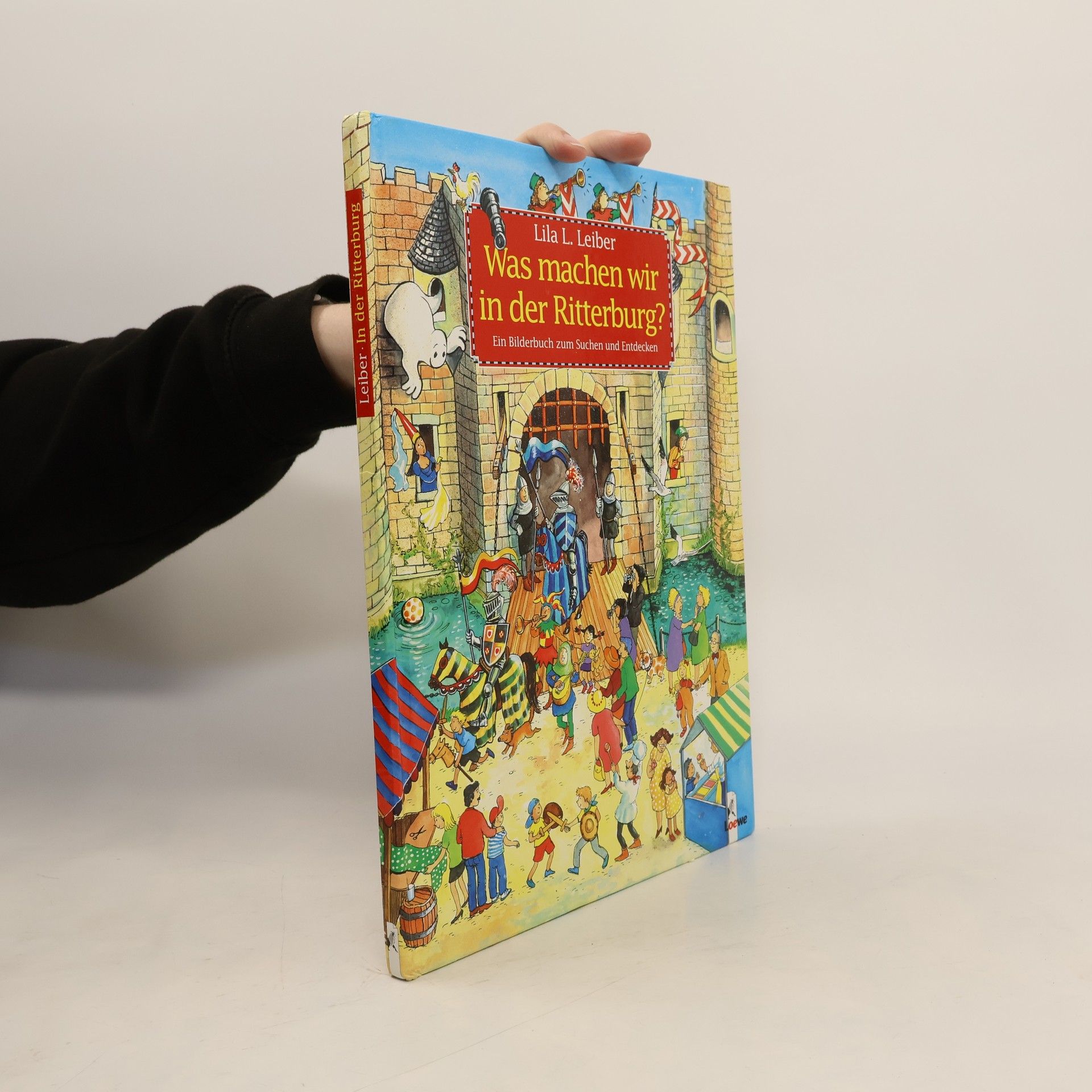 Lila L. Leiber Was machen wir in der Ritterburg?
