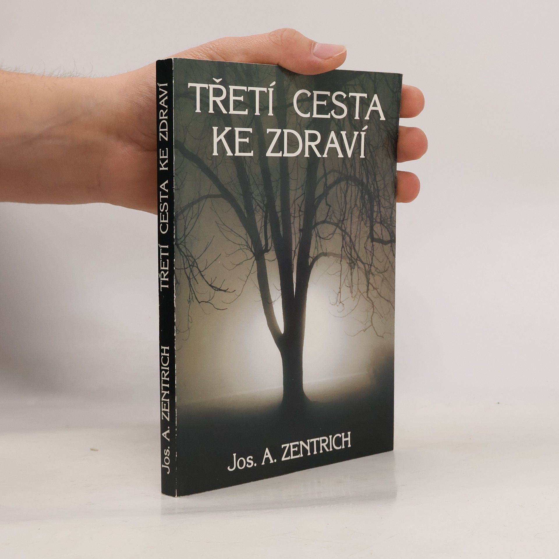 Josef Antonín Zentrich Třetí cesta ke zdraví