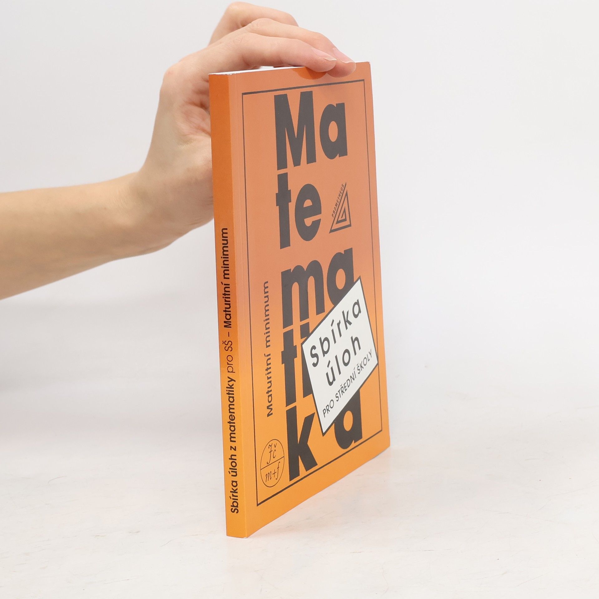 Josef Kubát Sbírka úloh z matematiky pro střední školy. Maturitní minimum