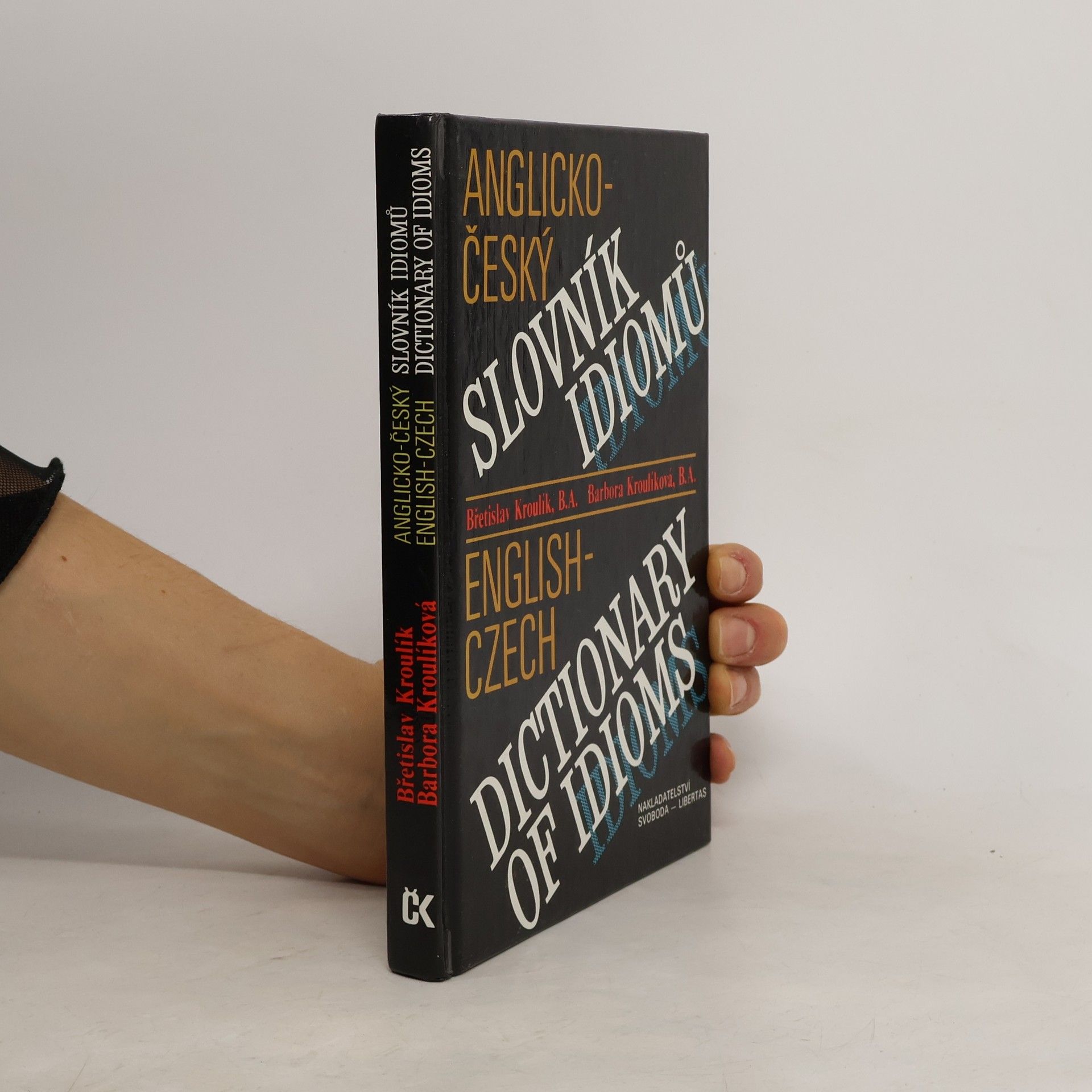 Barbora Kroulíková Anglicko-český slovník idiomů. English-Czech Dictionary of Idioms