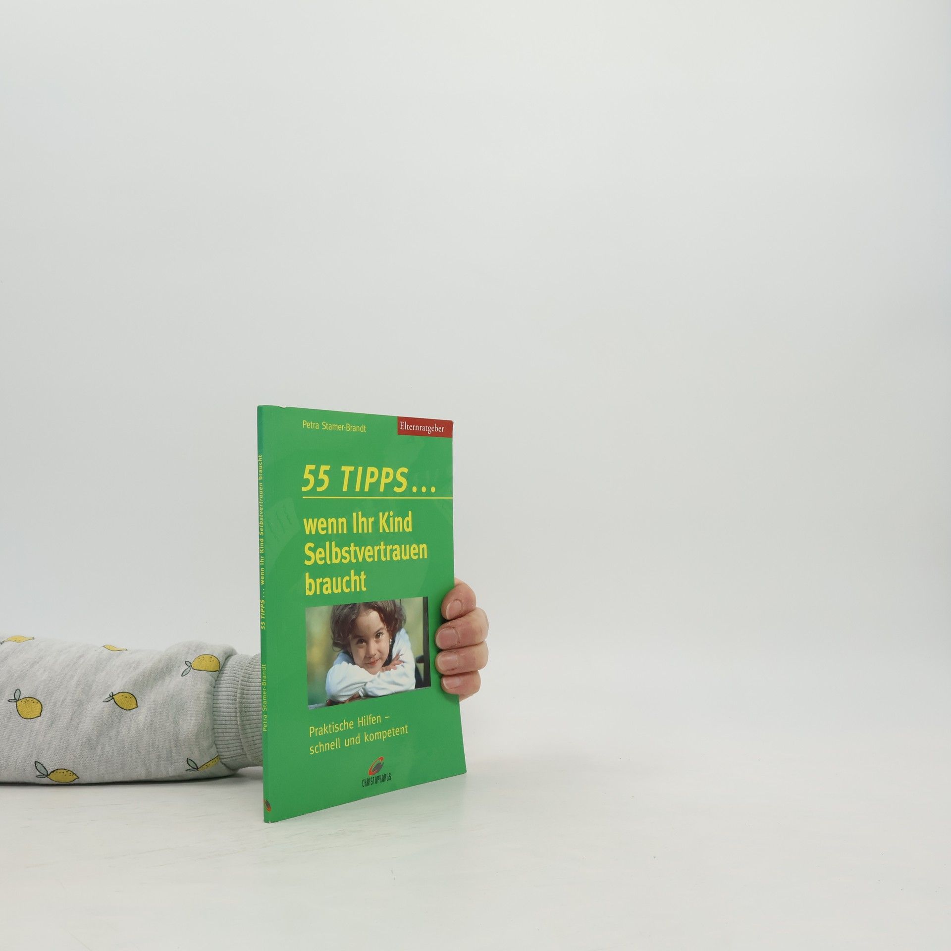 55 Tipps ... wenn Ihr Kind Selbstvertrauen braucht