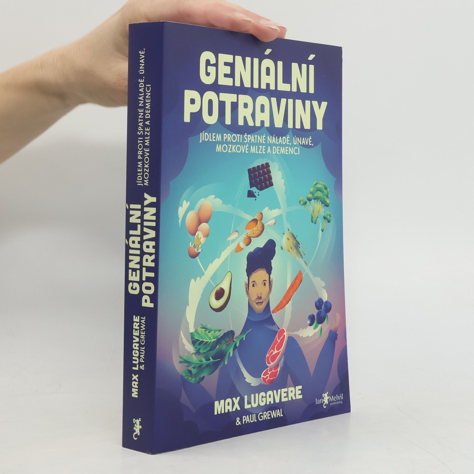 Geniální potraviny : jídlem proti špatné náladě, únavě, mozkové mlze a demenci