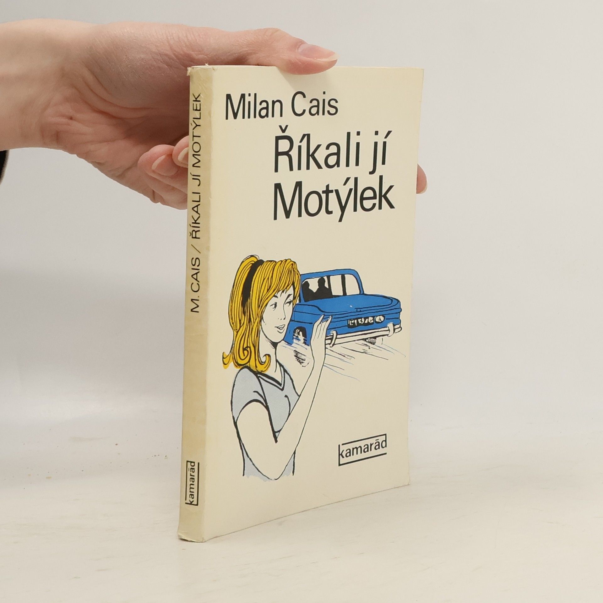 Milan Cais ml. Říkali jí Motýlek