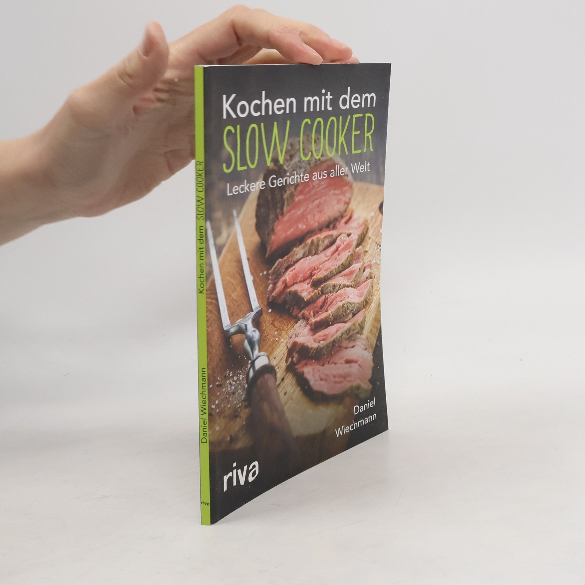 Daniel Wiechmann Kochen mit dem Slow Cooker