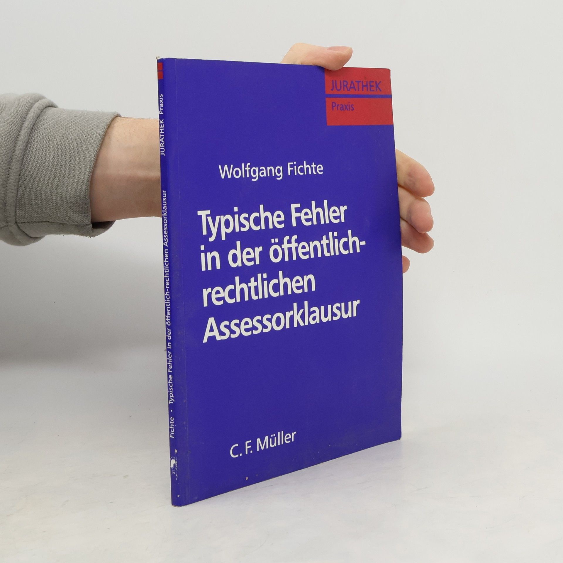 Wolfgang Fichte JURATHEK Praxis: Typische Fehler in der öffentlich-rechtlichen Assessorklausur