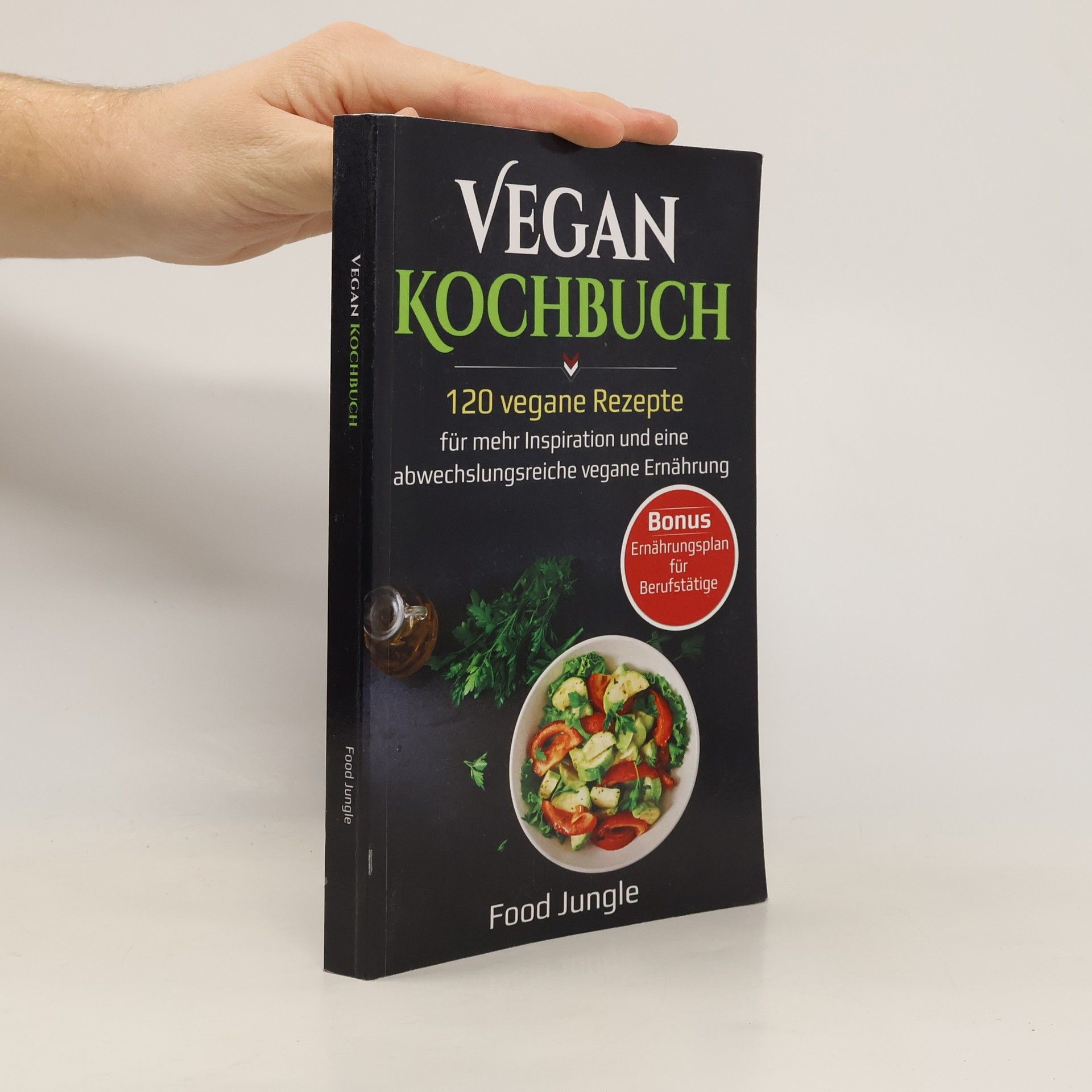 Kolektív autorov Vegan Kochbuch. 120 Vegane Rezepte für mehr Inspiration und eine Abwechslungsreiche Vegane Ernährung