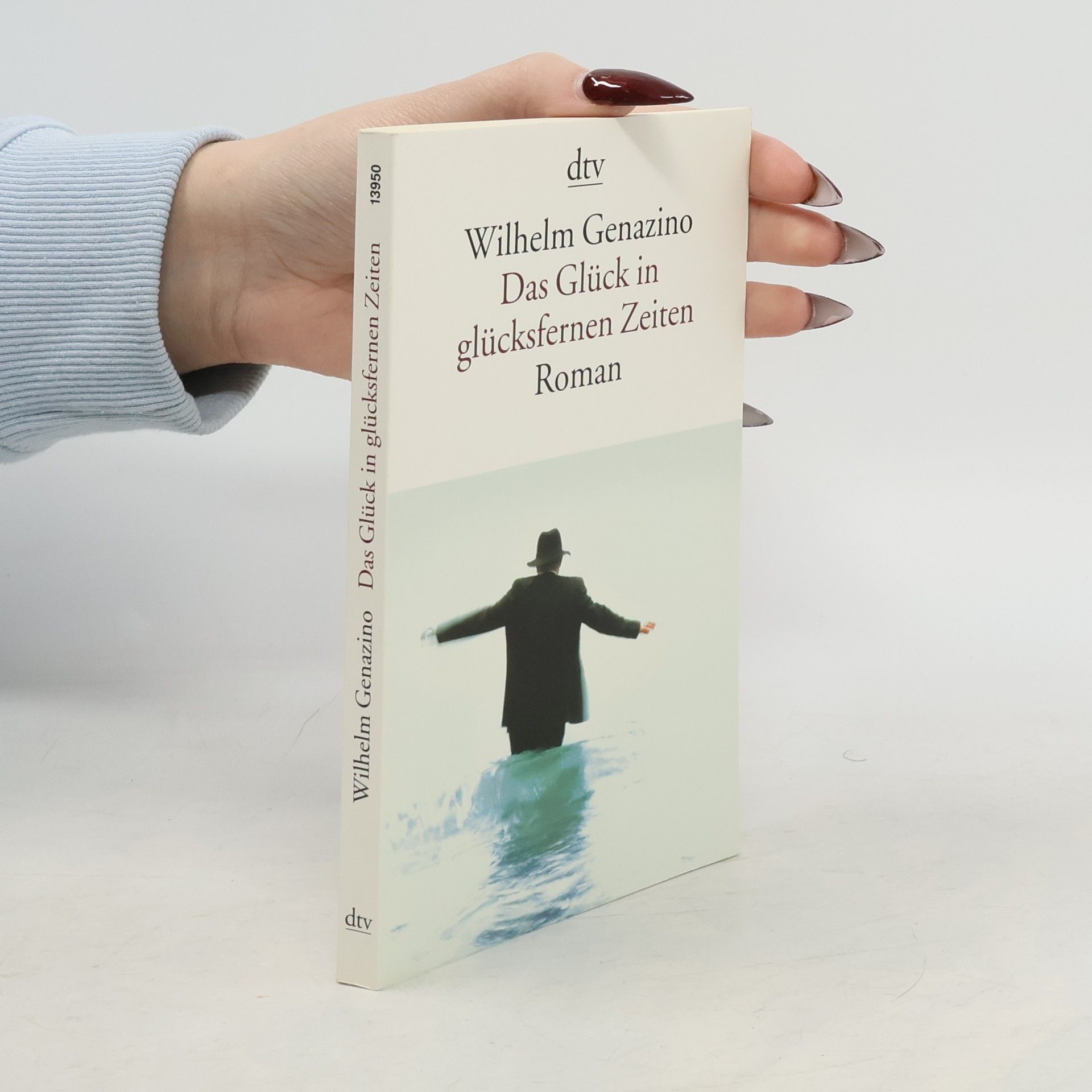 Wilhelm Genazino Das Glück in glücksfernen Zeiten
