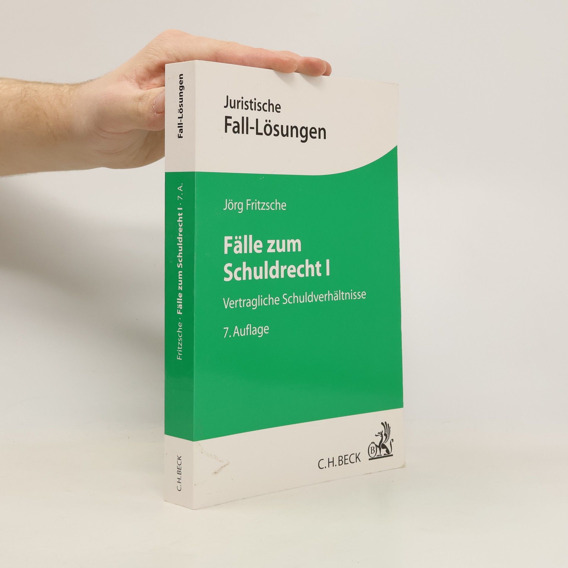 Jörg Fritzsche Juristische Fall-Lösungen - 1: Fälle zum Schuldrecht I