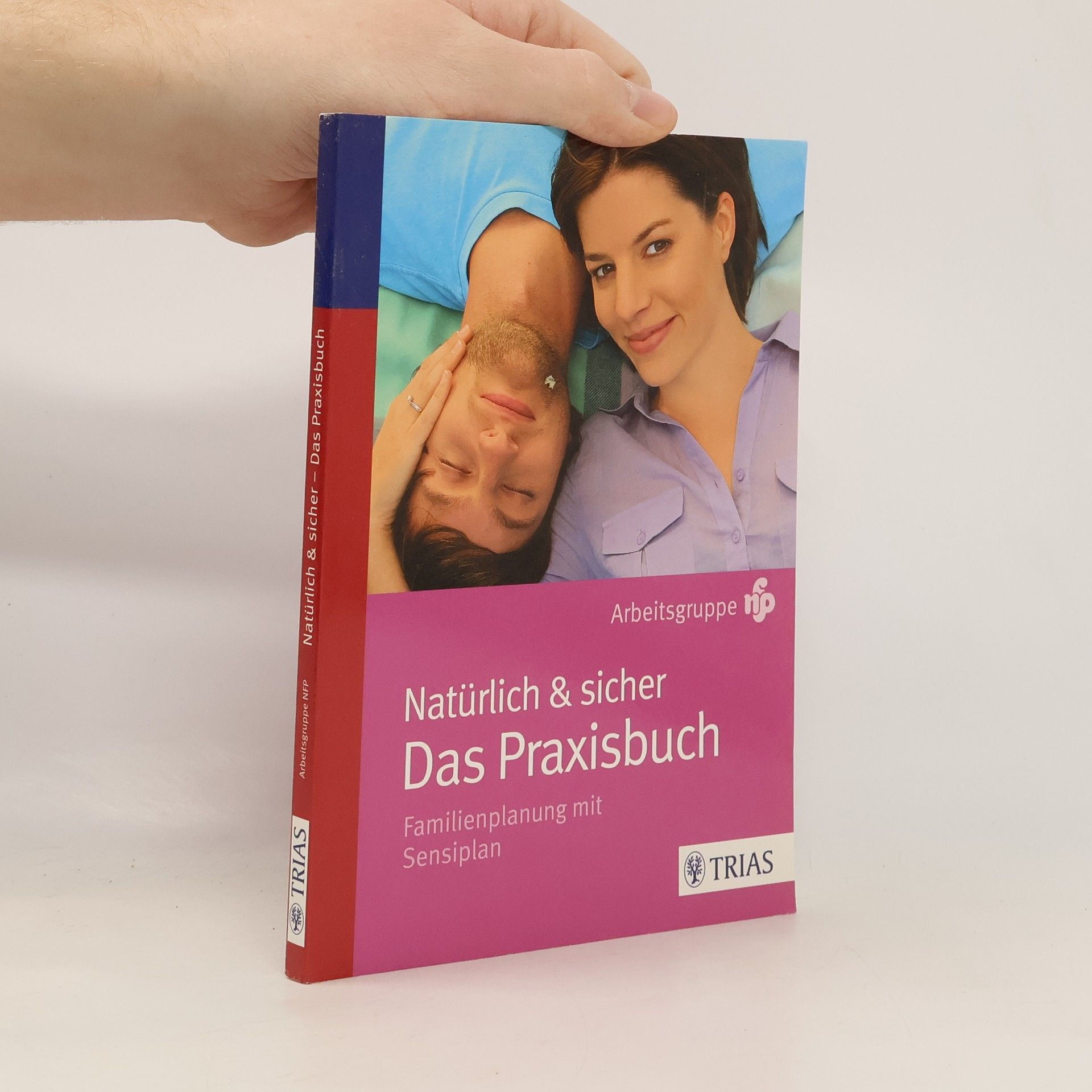 Arbeitsgruppe Arbeitsgruppe NFP Natürlich & sicher - Das Praxisbuch
