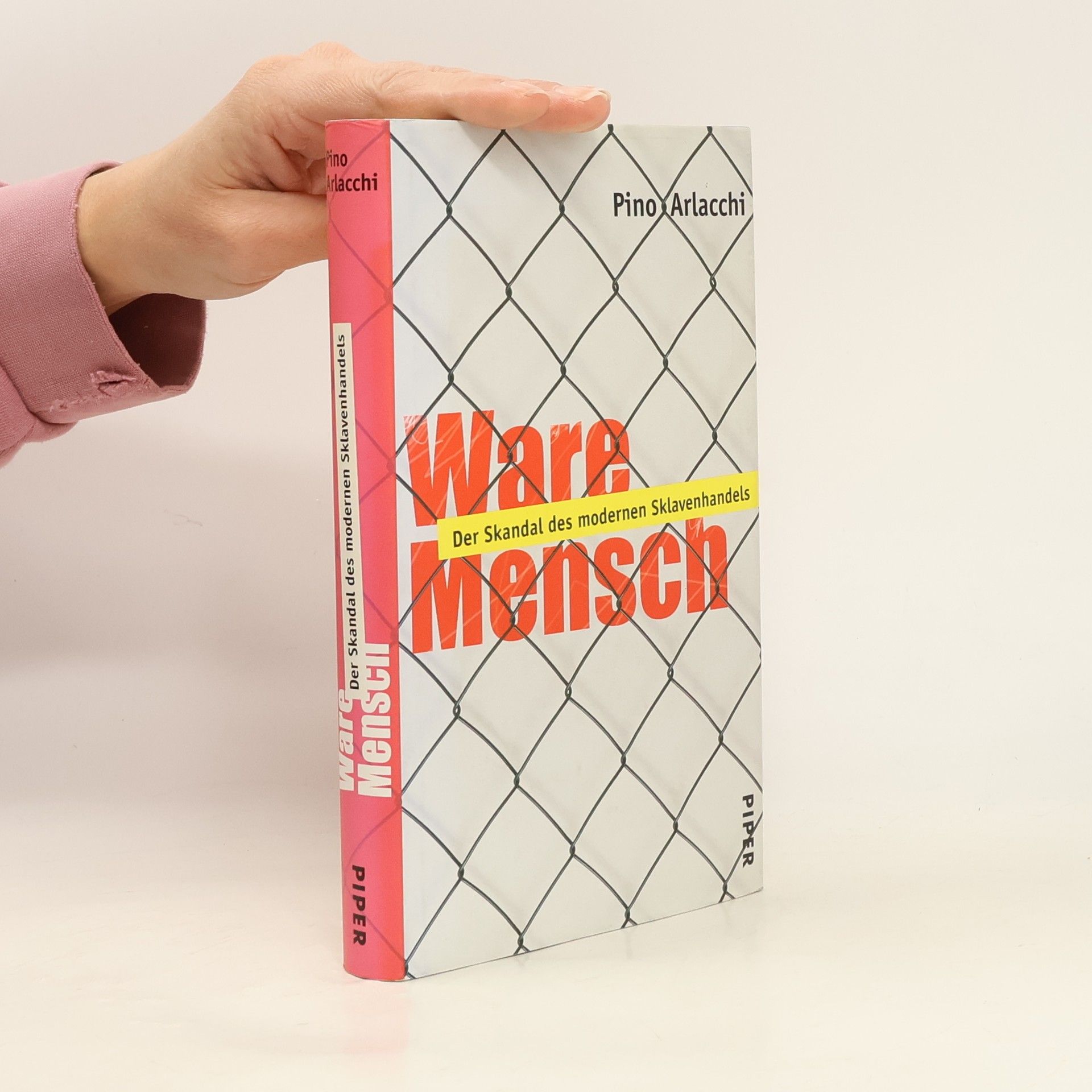 Pino Arlacchi Ware Mensch. Der Skandal des modernen Sklavenhandels.