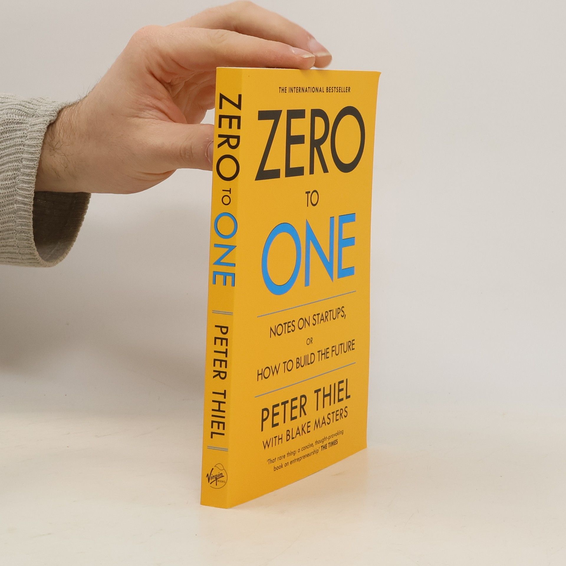Peter Thiel Zero to One. Notes on Startups, or How to Build the Future