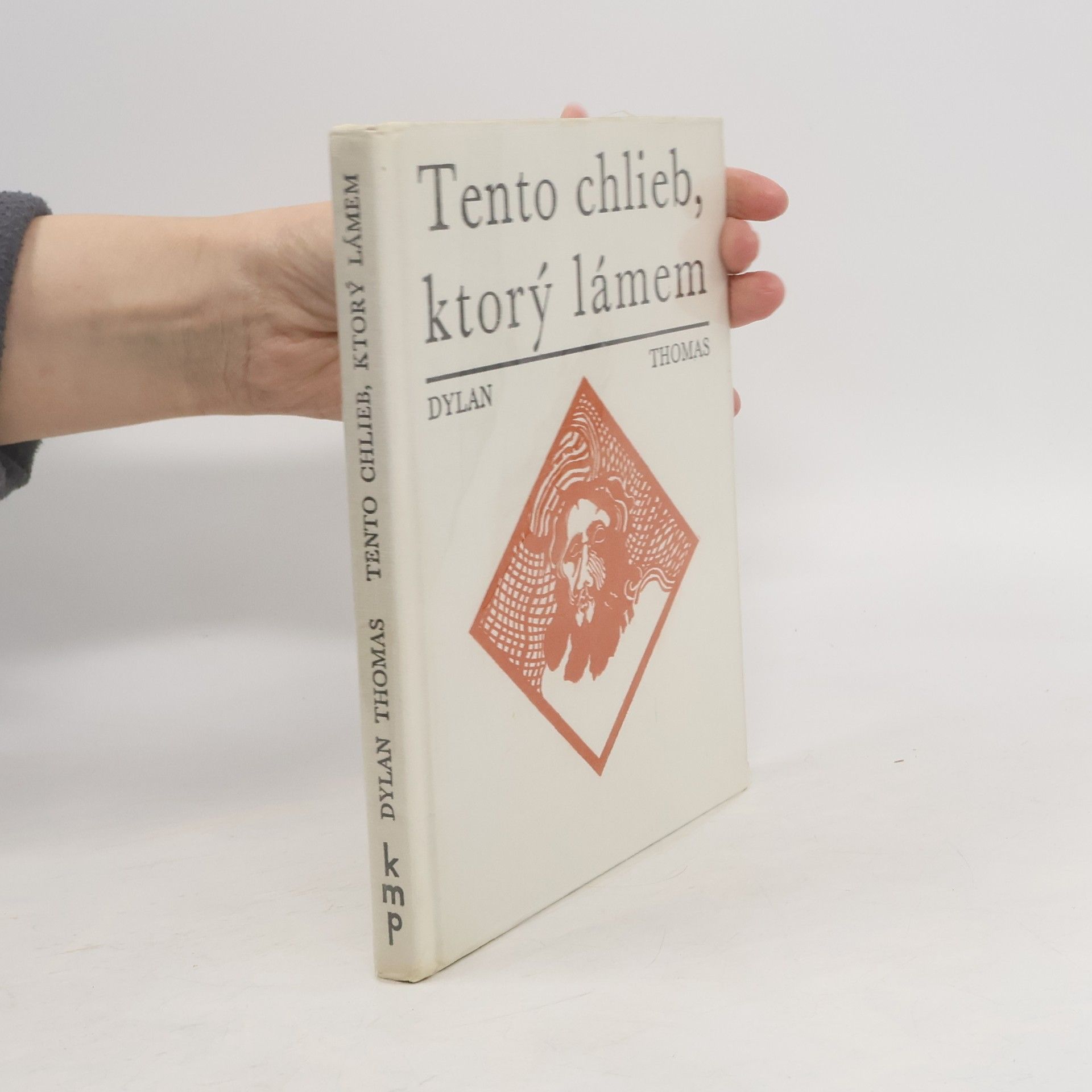 Dylan Thomas Tento chlieb, ktorý lámem