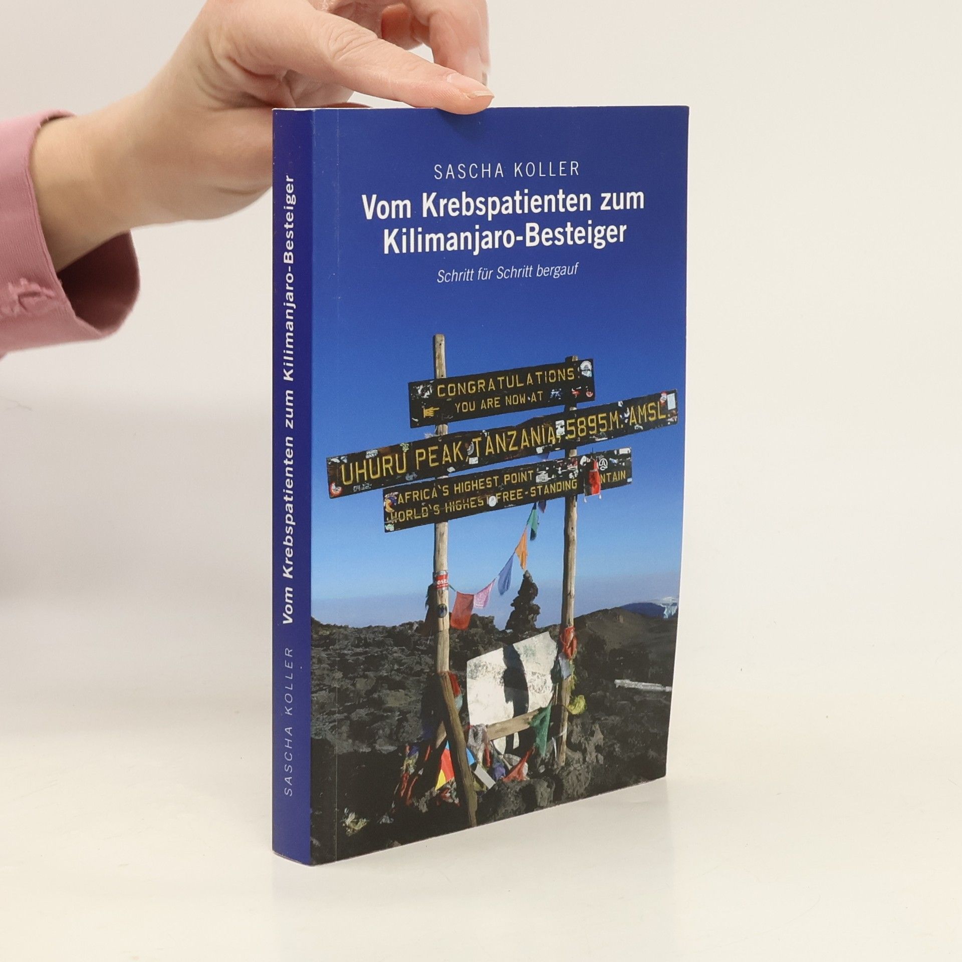 Sascha Koller Vom Krebspatienten zum Kilimanjaro-Besteiger