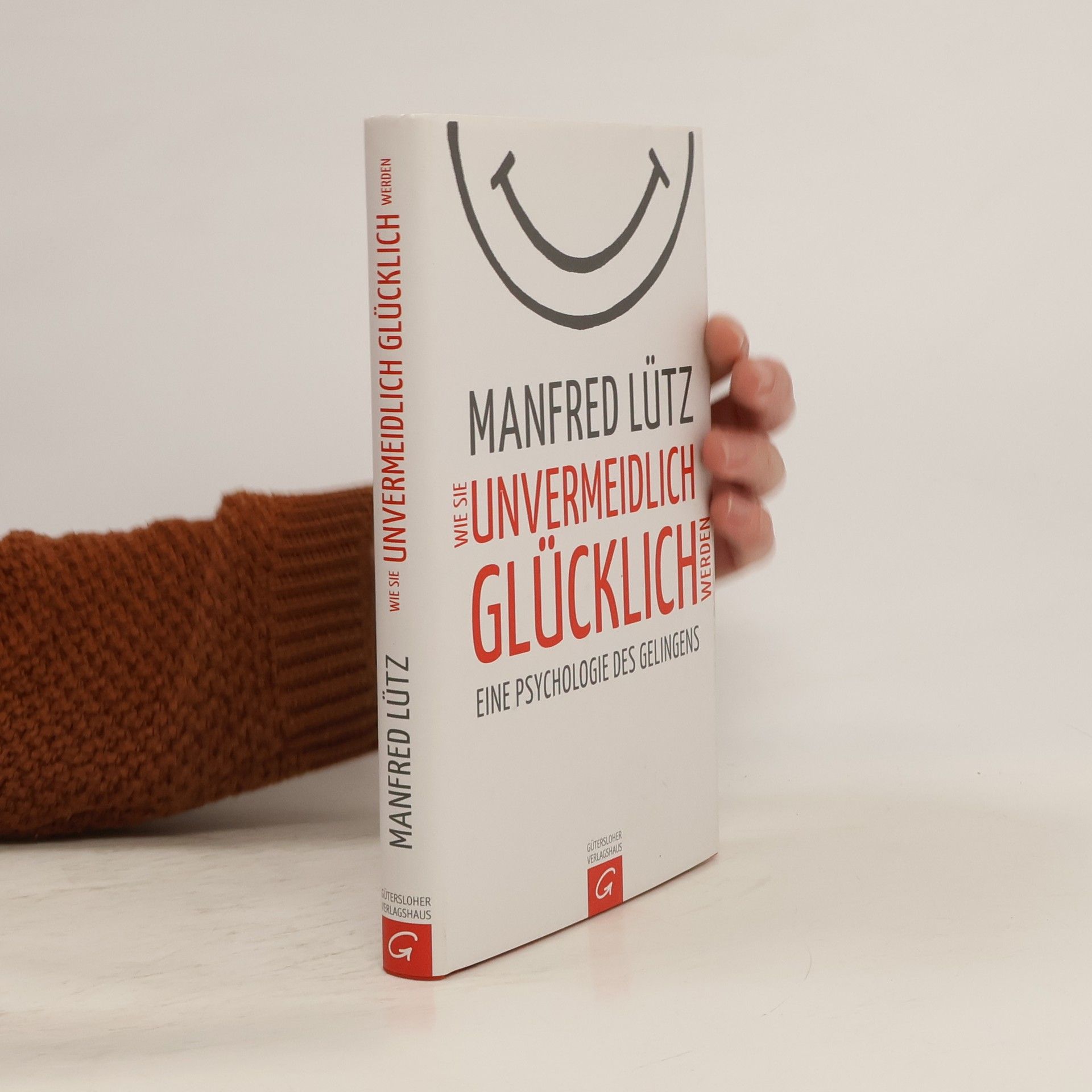 Manfred Lütz Wie Sie Unvermeidlich Glücklich Werden