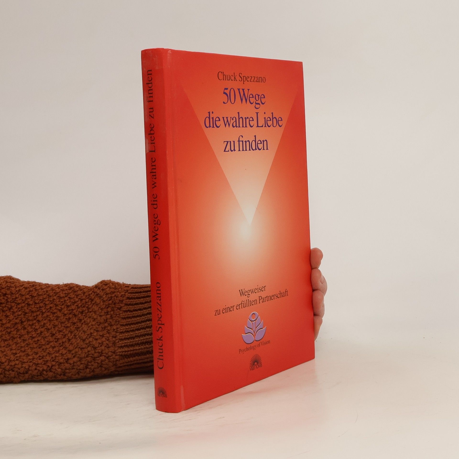 Chuck Spezzano 50 Wege wahre Liebe zu finden