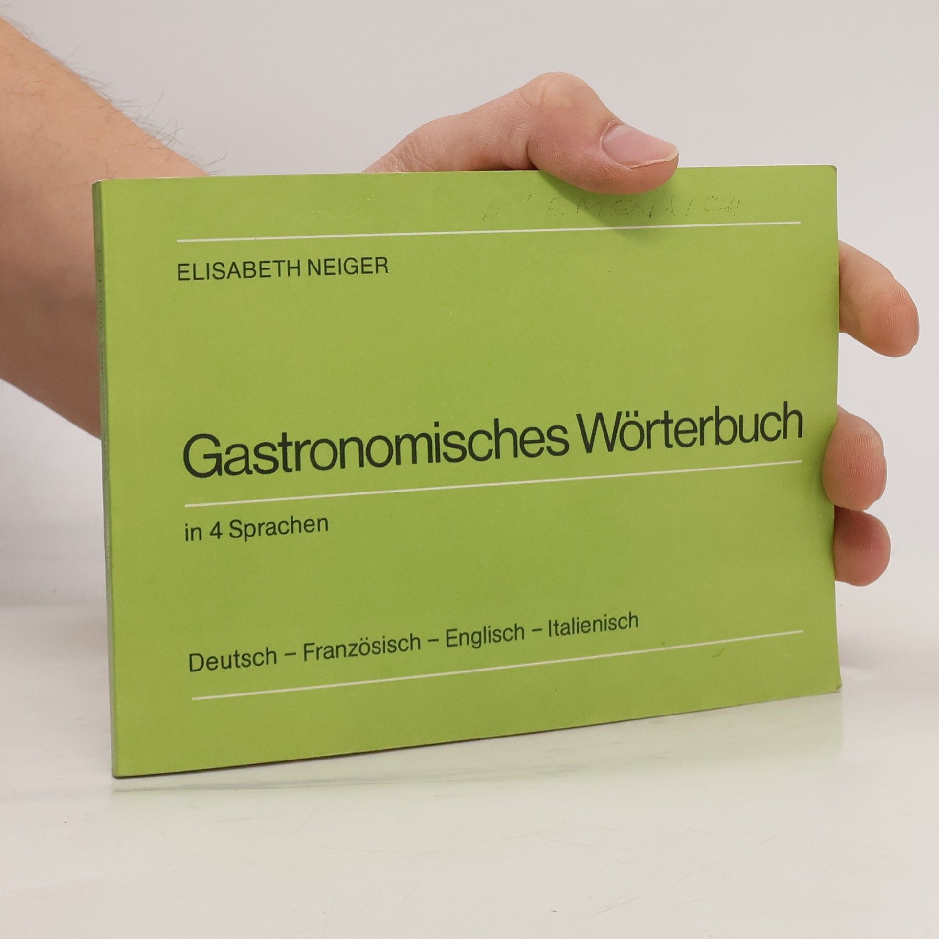 Gastronomisches Wörterbuch in 4 Sprachen. Deutsch - Französisch - Englisch - Italienisch