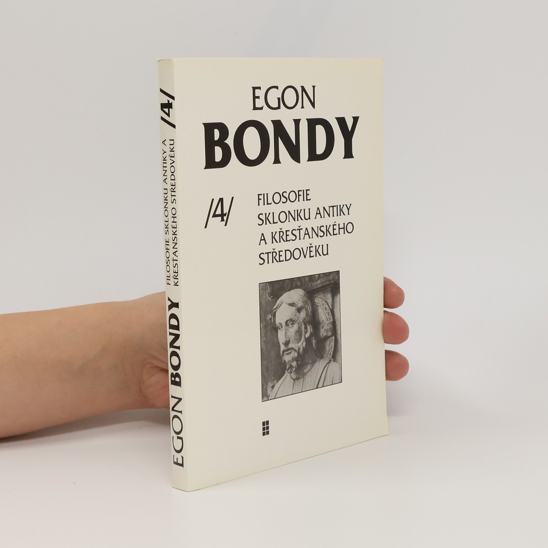 Egon Bondy Filosofie sklonku antiky a křesťanského středověku - Poznámky k dějinám filosofie 4