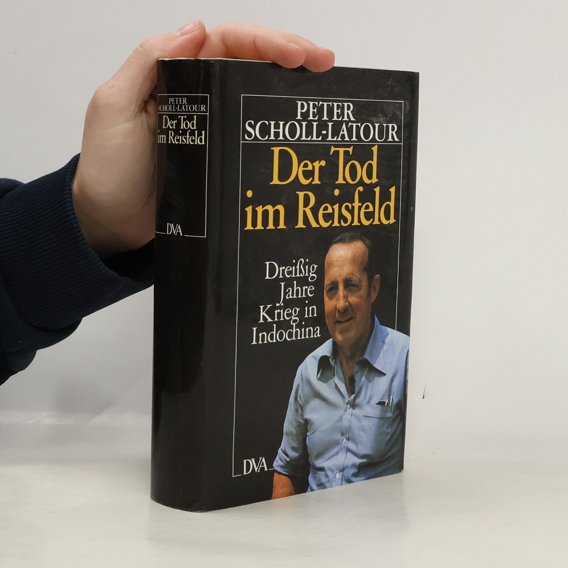 Peter Scholl-Latour Der Tod im Reisfeld. Dreißig Jahre Krieg in Indochina