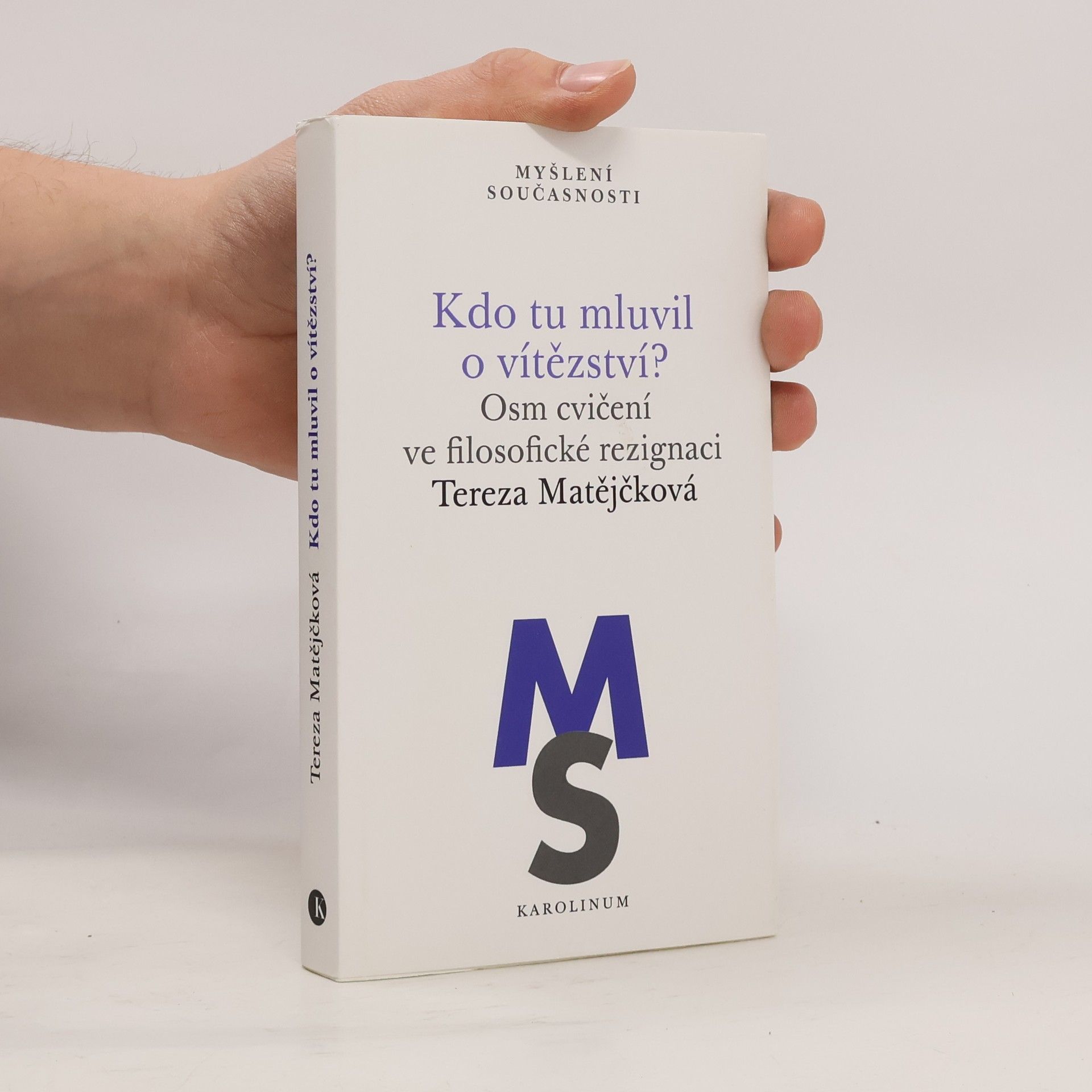 Kdo tu mluvil o vítězství?: Osm cvičení ve filosofické rezignaci