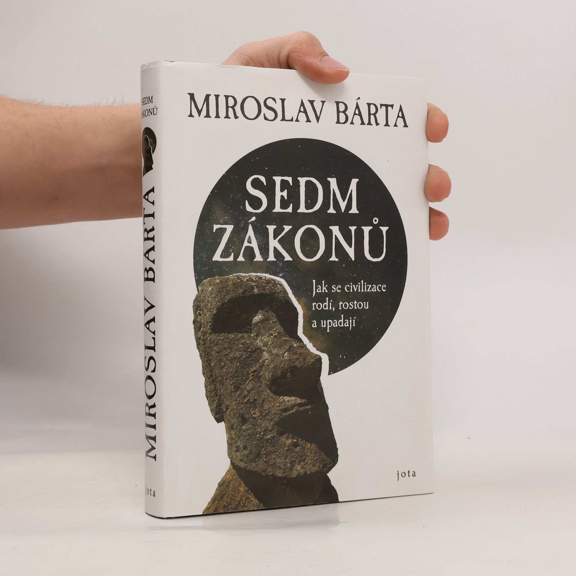 Miroslav Bárta Sedm zákonů: Jak civilizace vznikají, dosahují vrcholu a upadají