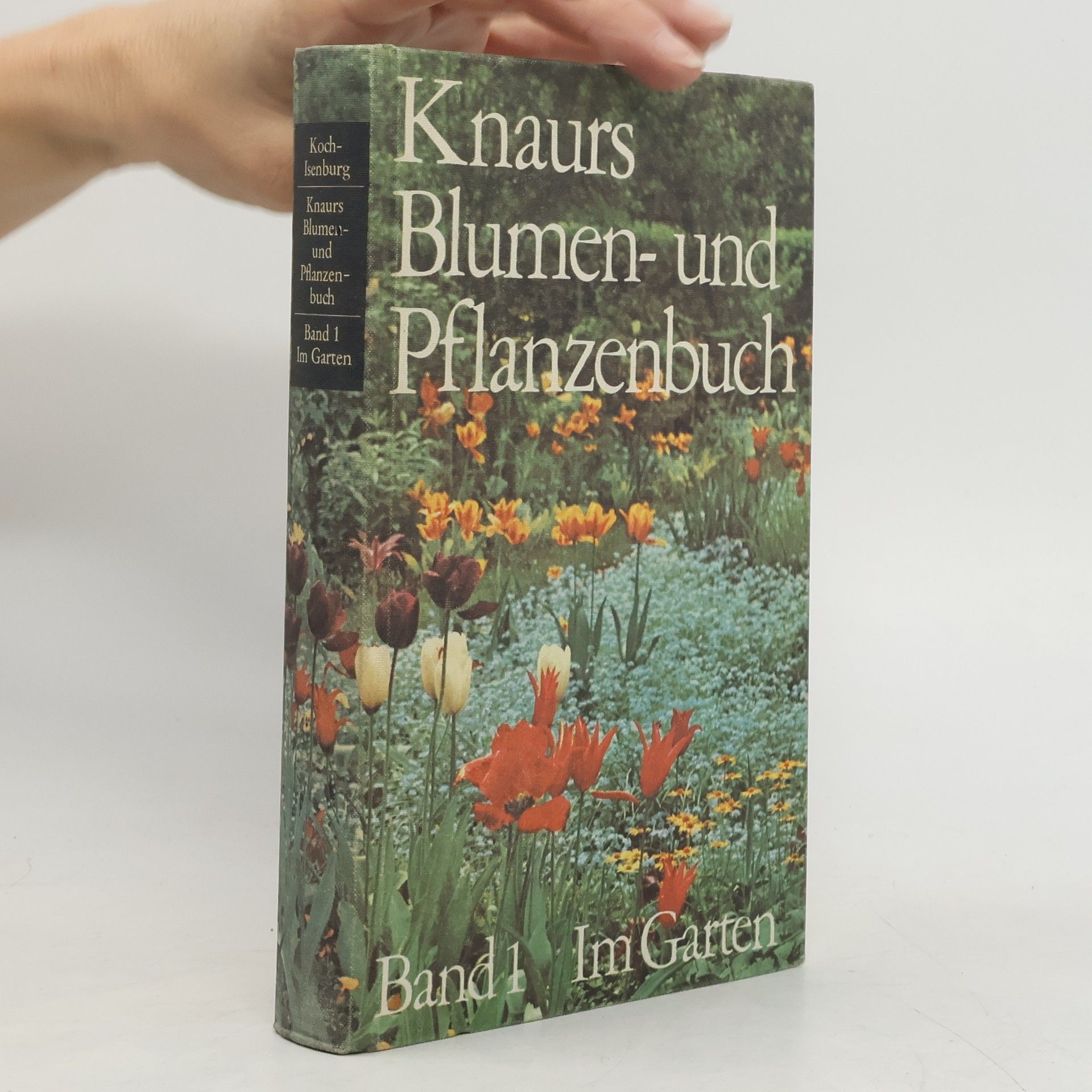 Knaurs Blumen und Pflanzenbuch. Band 1 