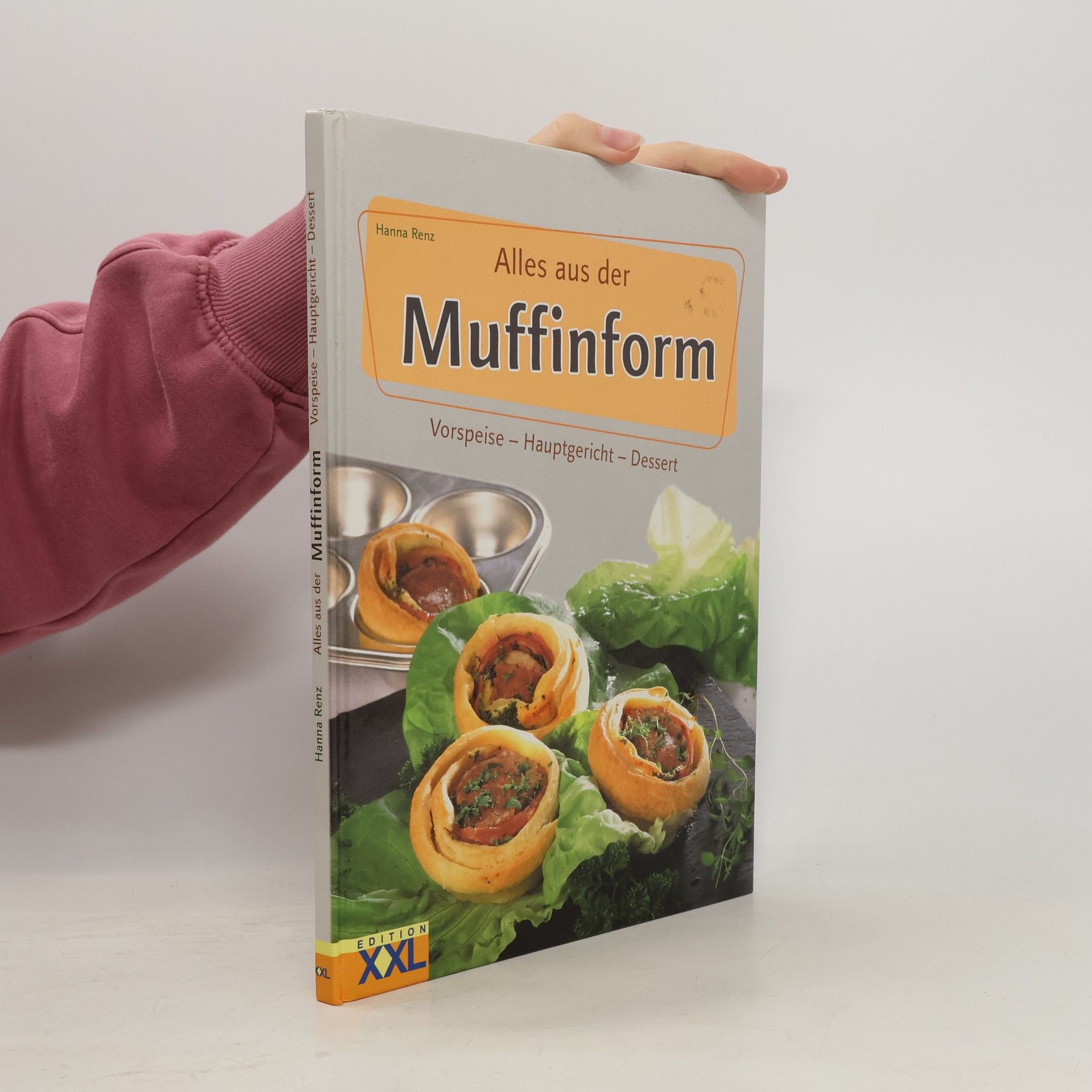 Hanna Renz Alles aus der Muffinform ; [Vorspeise - Hauptgericht - Dessert]