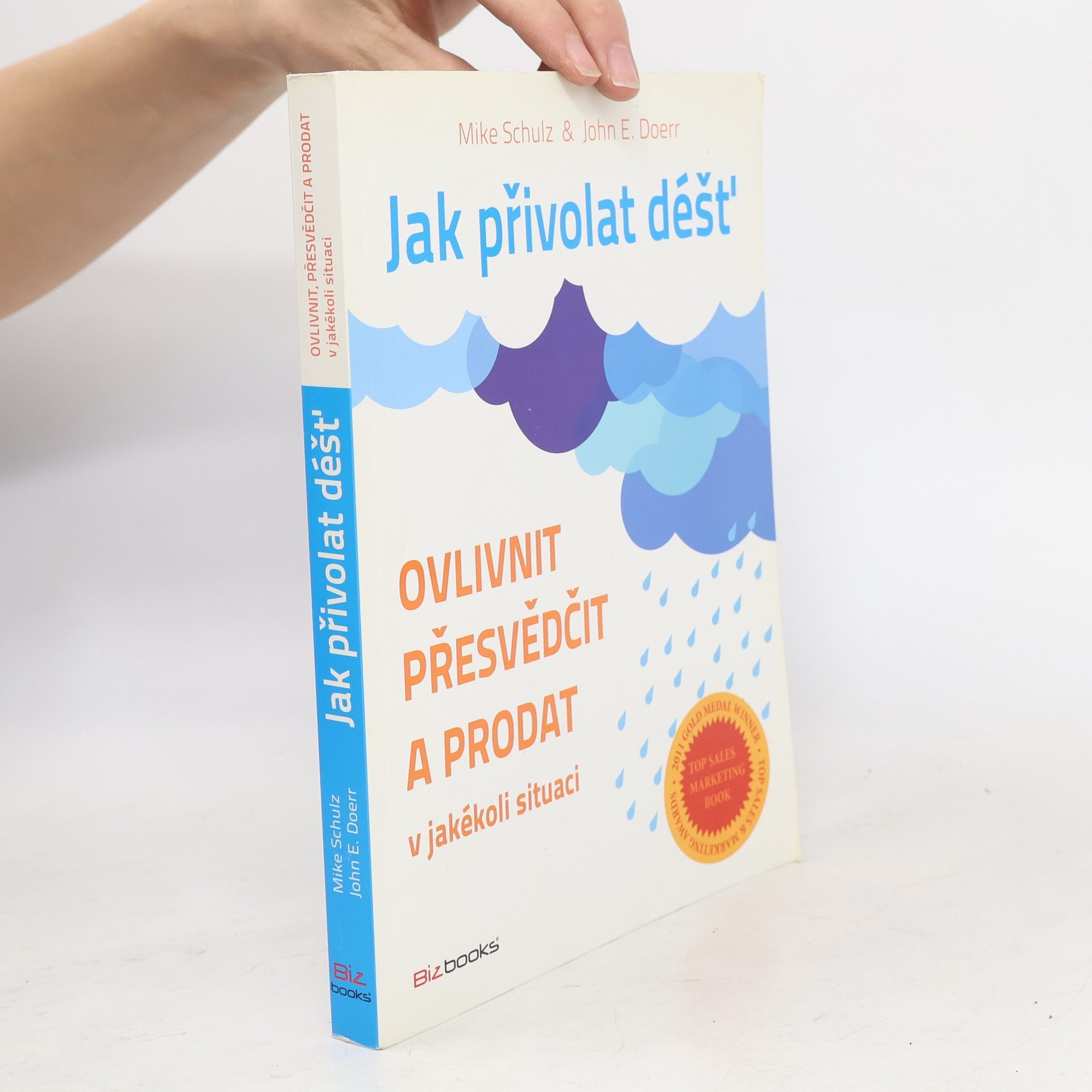 Jak přivolat déšť. Ovlivnit, přesvědčit a prodat v jakékoli situaci