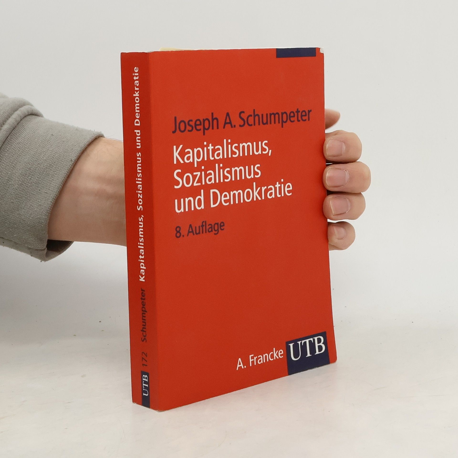 Joseph A. Schumpeter Kapitalismus, Sozialismus und Demokratie