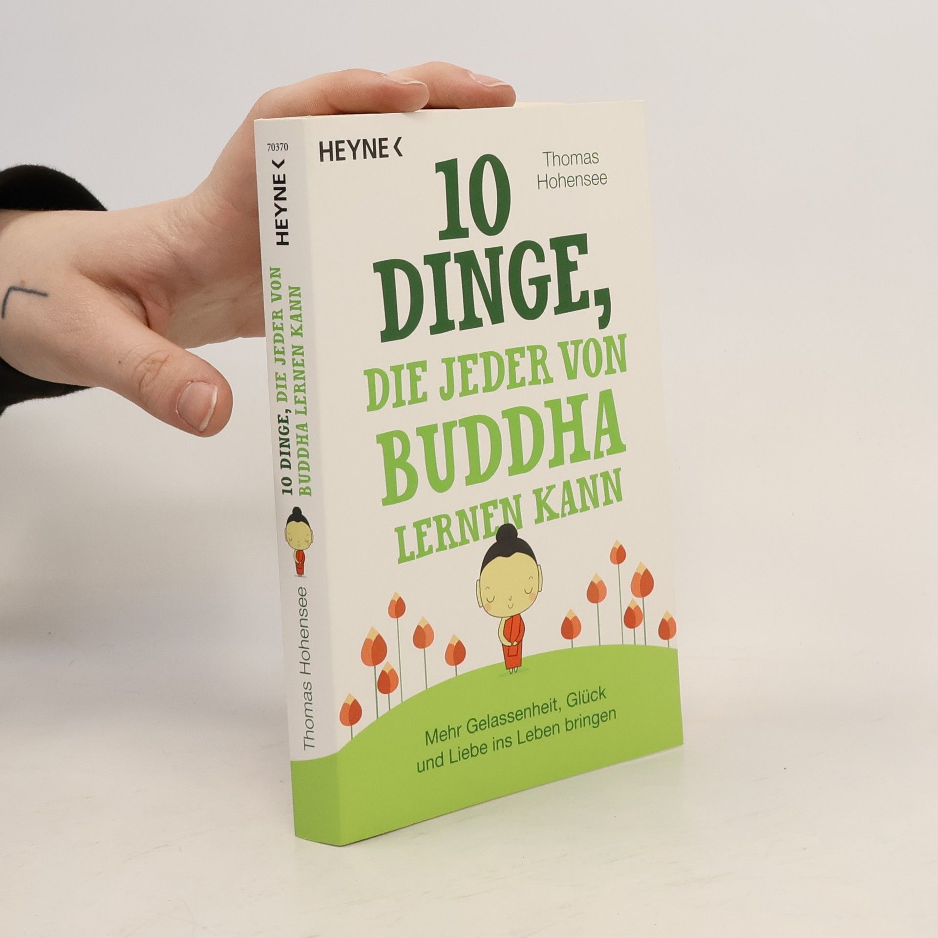 Thomas Hohensee 10 Dinge, die jeder von Buddha lernen kann