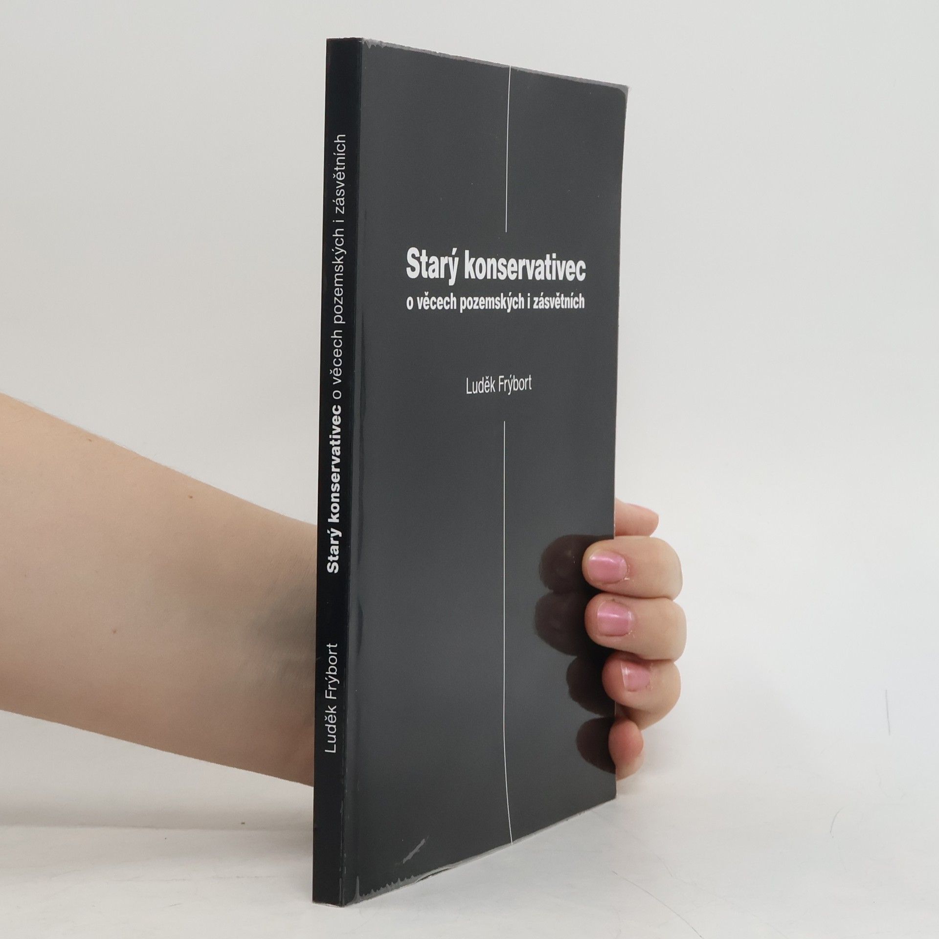 Luděk Frýbort Starý konservativec o věcech pozemských i zásvětních