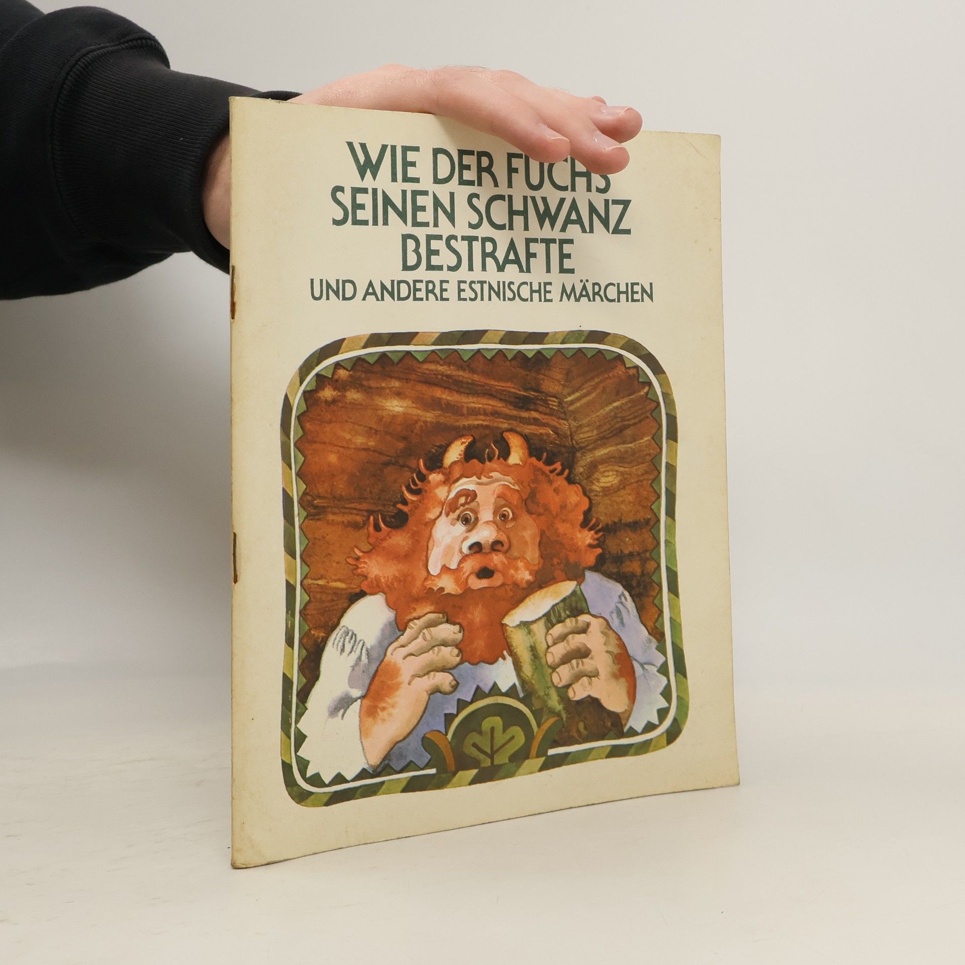 Autorenkollektiv Wie der Fuchs seinen Schwanz bestrafte und andere estnische Märchen