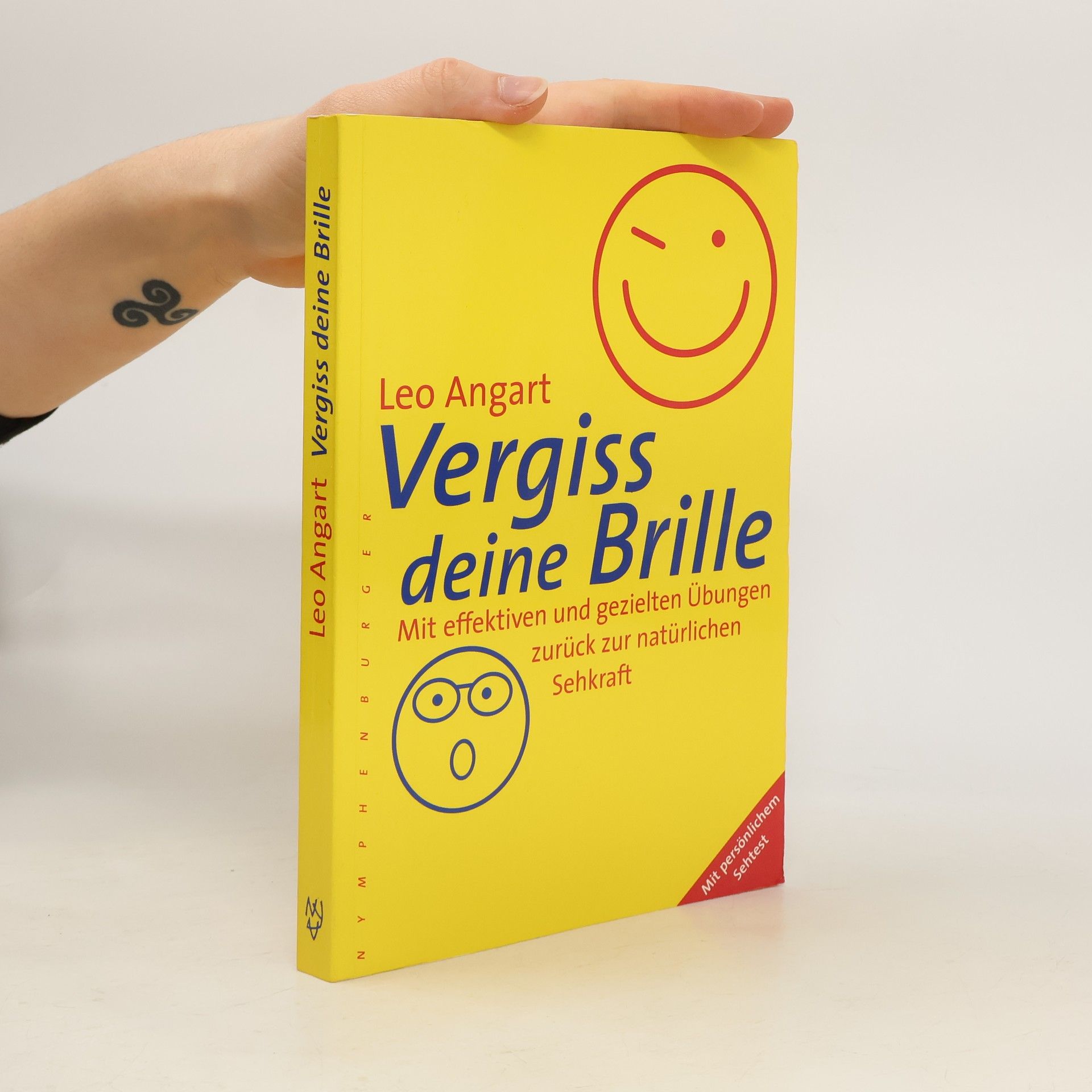 Vergiss deine Brille. Mit effektiven und gezielten Übungen zurück zur natürlichen Sehkraft