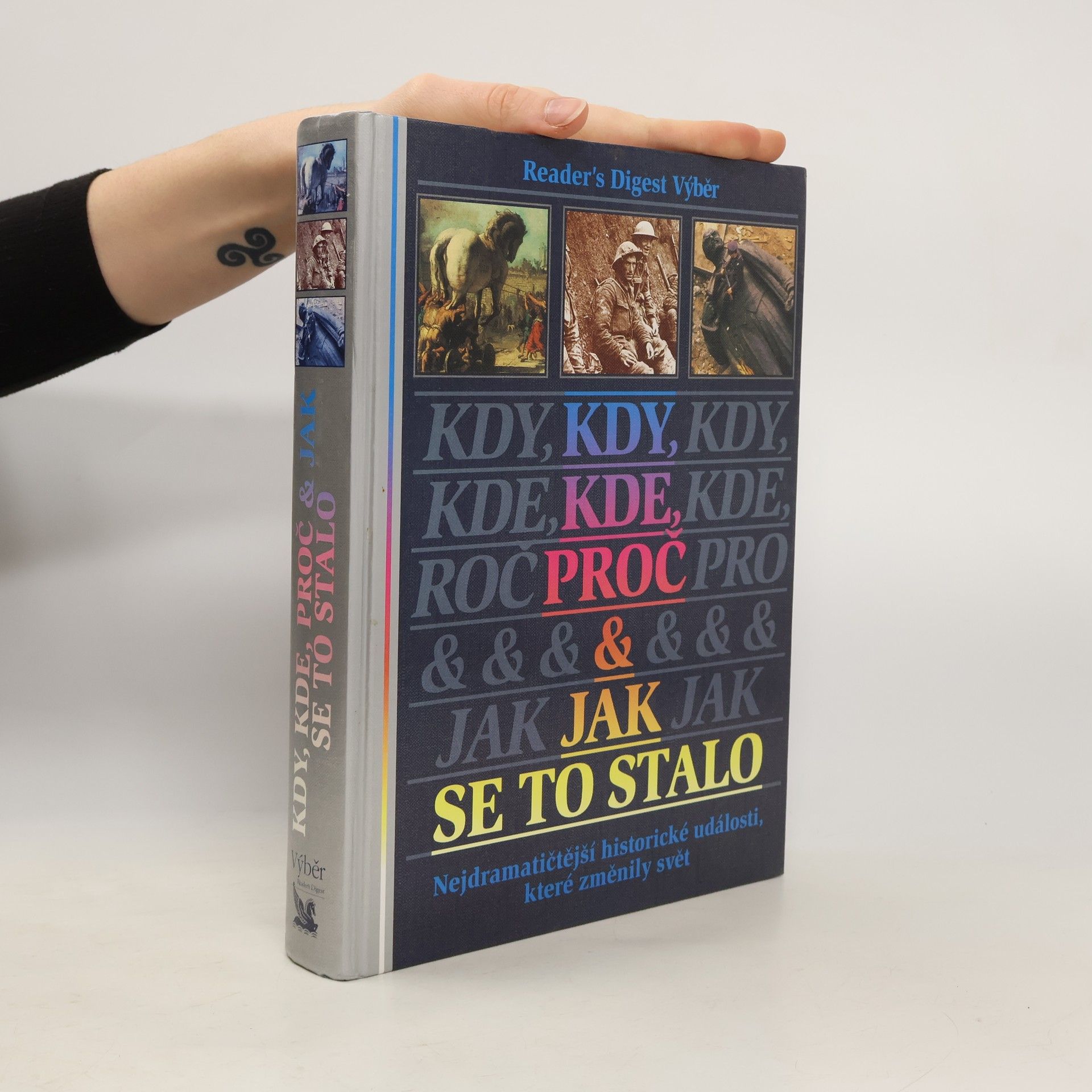 Kdy, kde, proč a jak se to stalo. Nejdramatičtější historické události, které změnily svět