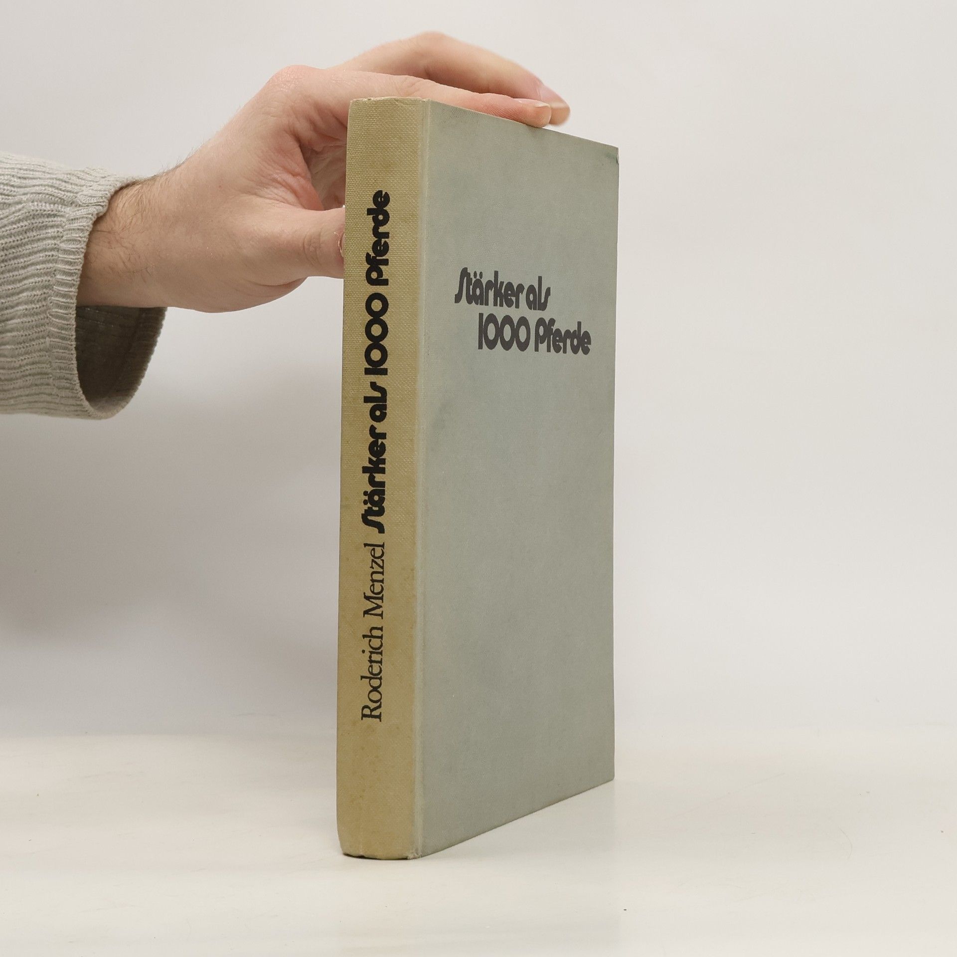 Roderich Menzel Stärker als 1000 Pferde