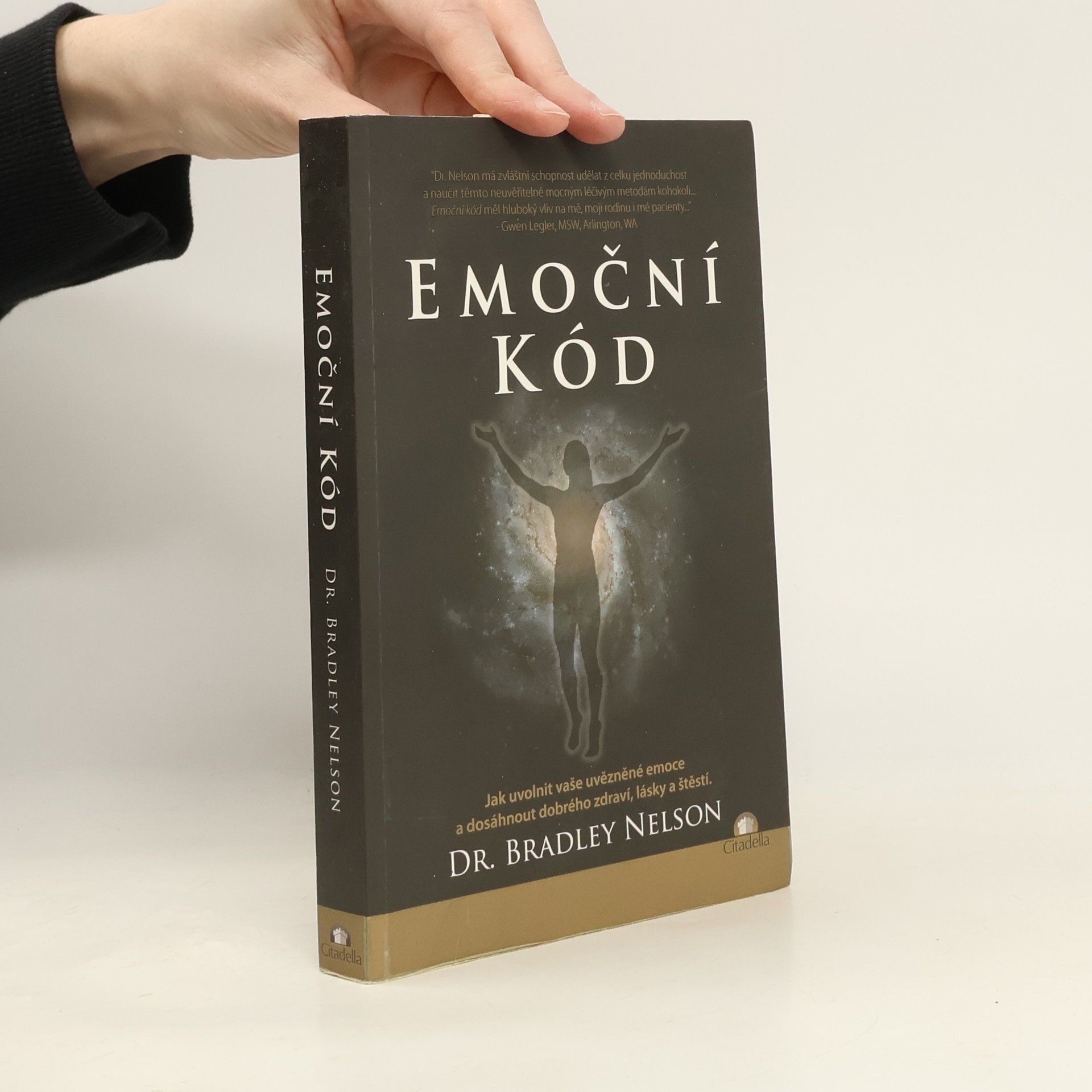 Emoční kód: Jak uvolnit vaše uvězněné emoce a dosáhnout dobrého zdraví, lásky a štěstí