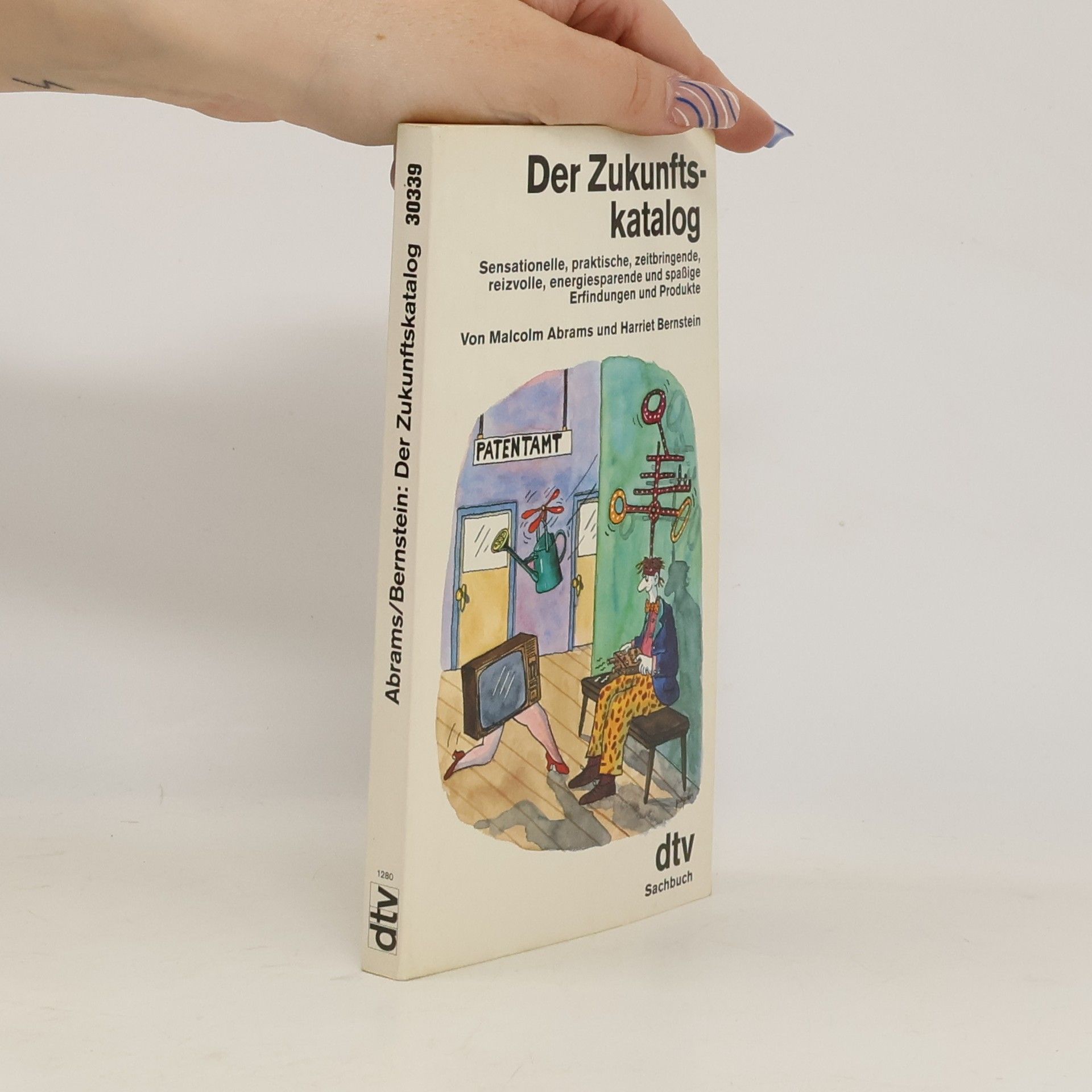 dtv Sachbuch: Der Zukunftskatalog sensationelle, praktische, zeitbringende, reizvolle, energiesparende und spassige Erfindungen und Produkte