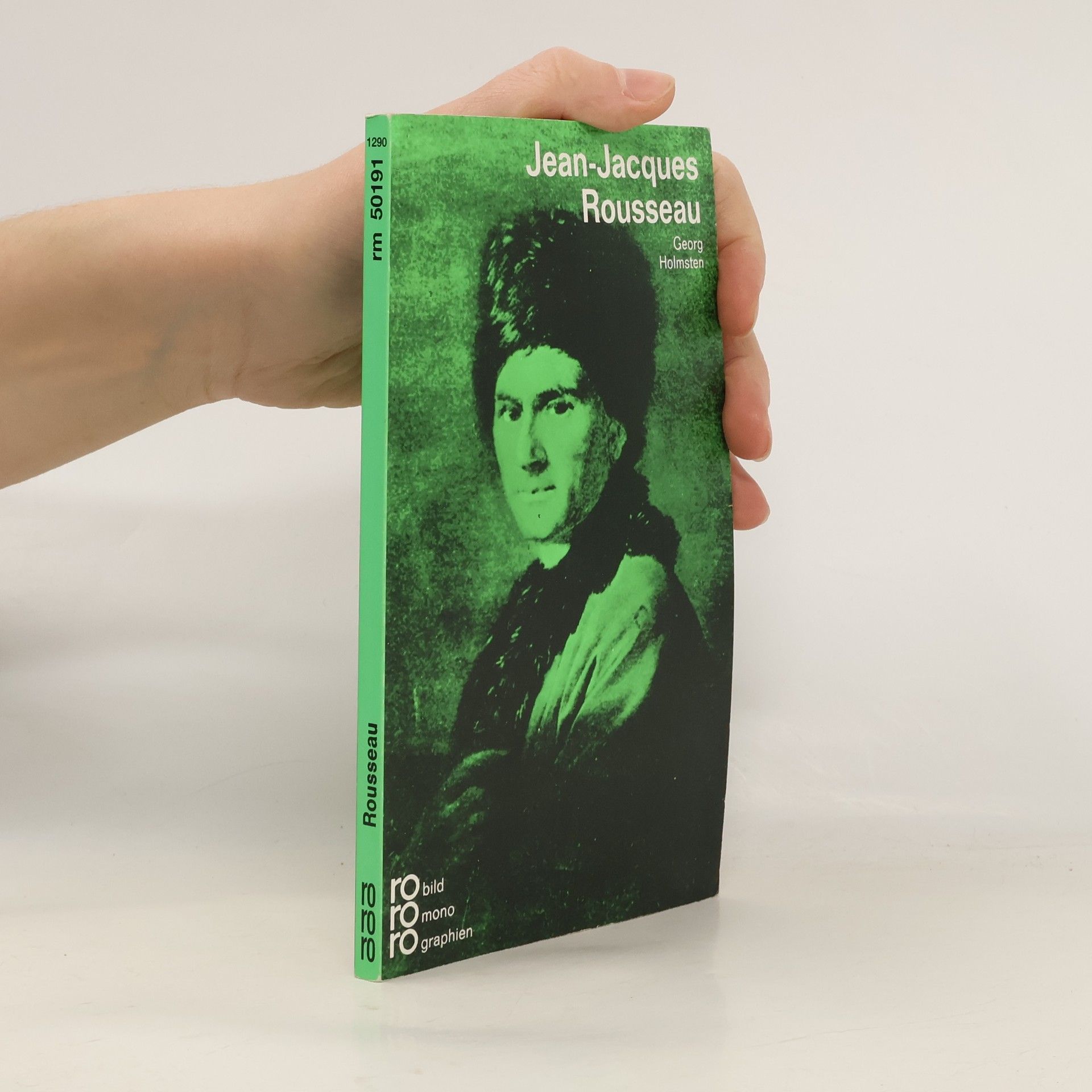 Georg Holmsten Jean-Jacques Rousseau in Selbstzeugnissen und Bilddokumenten