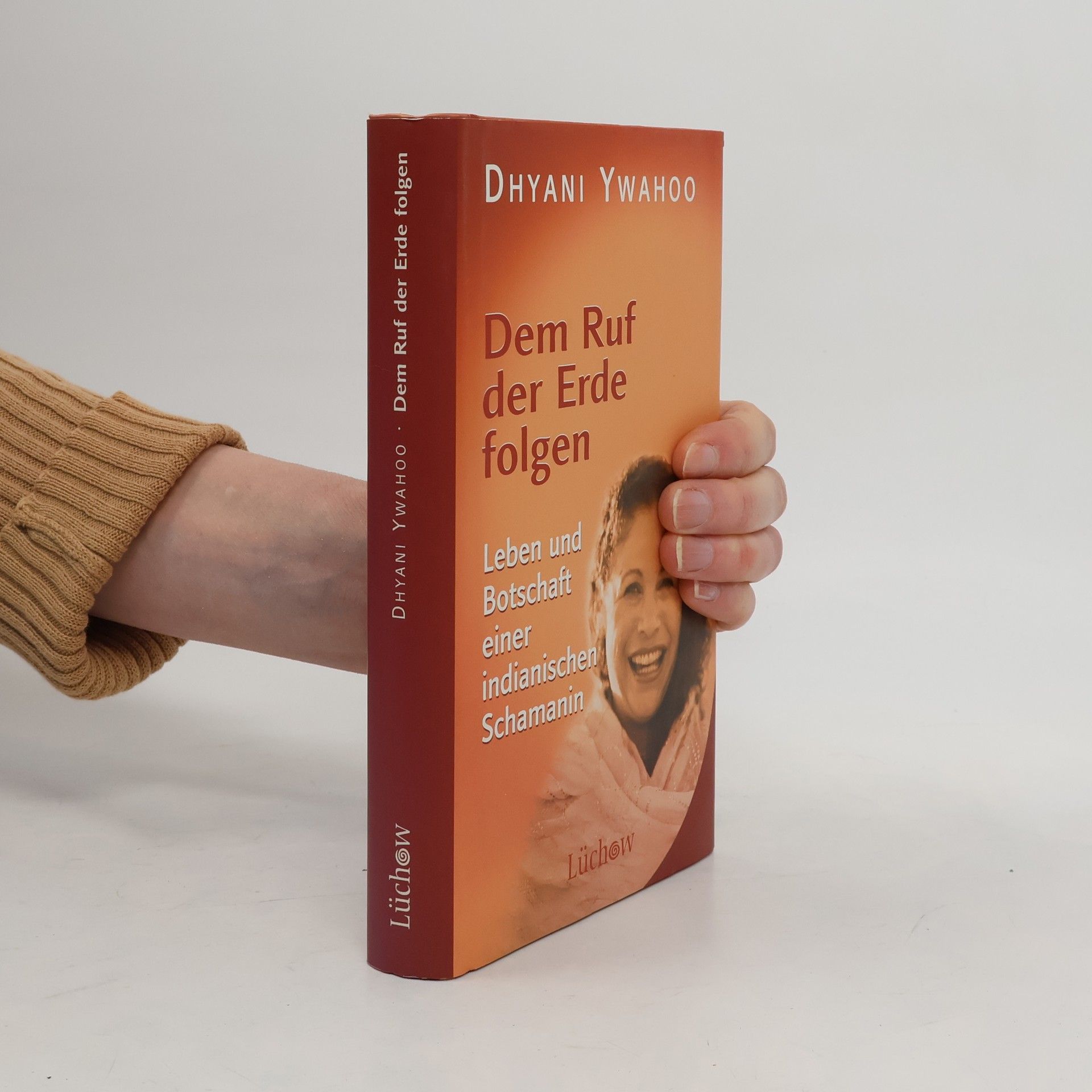 Dem Ruf der Erde folgen. Leben und Botschaft einer indianischen Schamanin