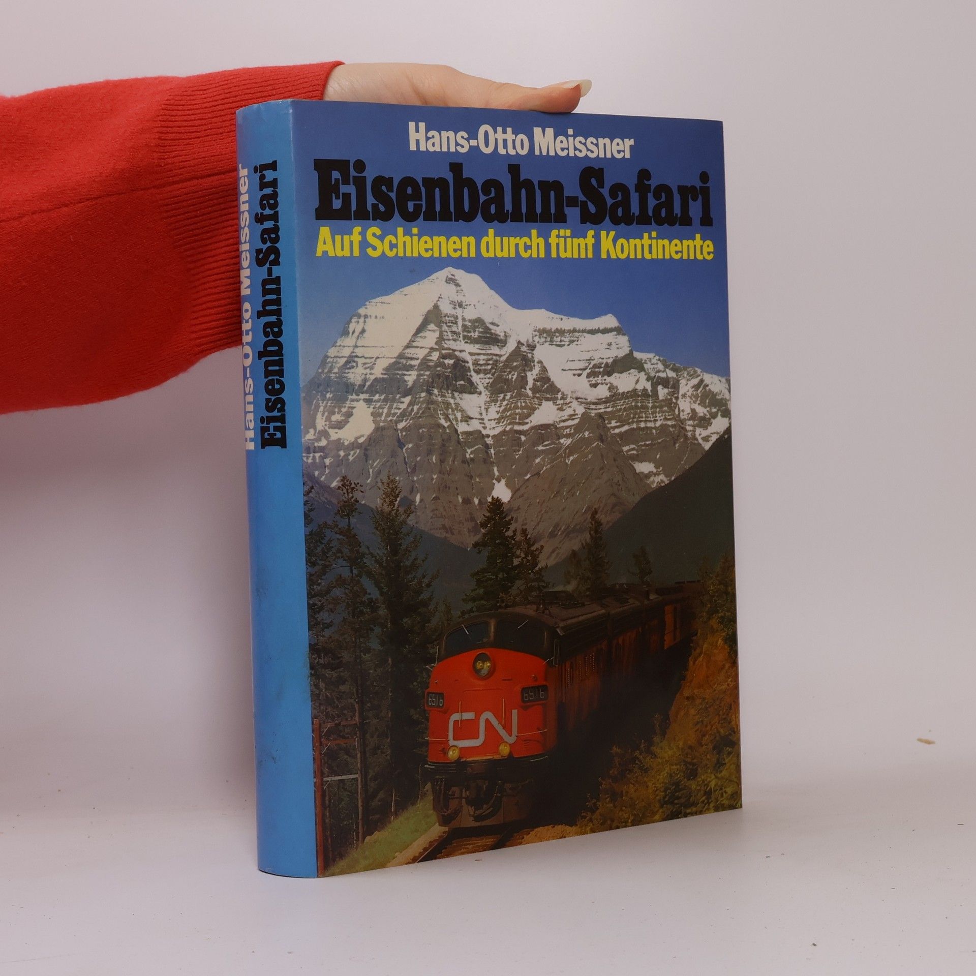 Hans-Otto Meissner Eisenbahn-Safari. Auf Schienen durch fünf Kontinente