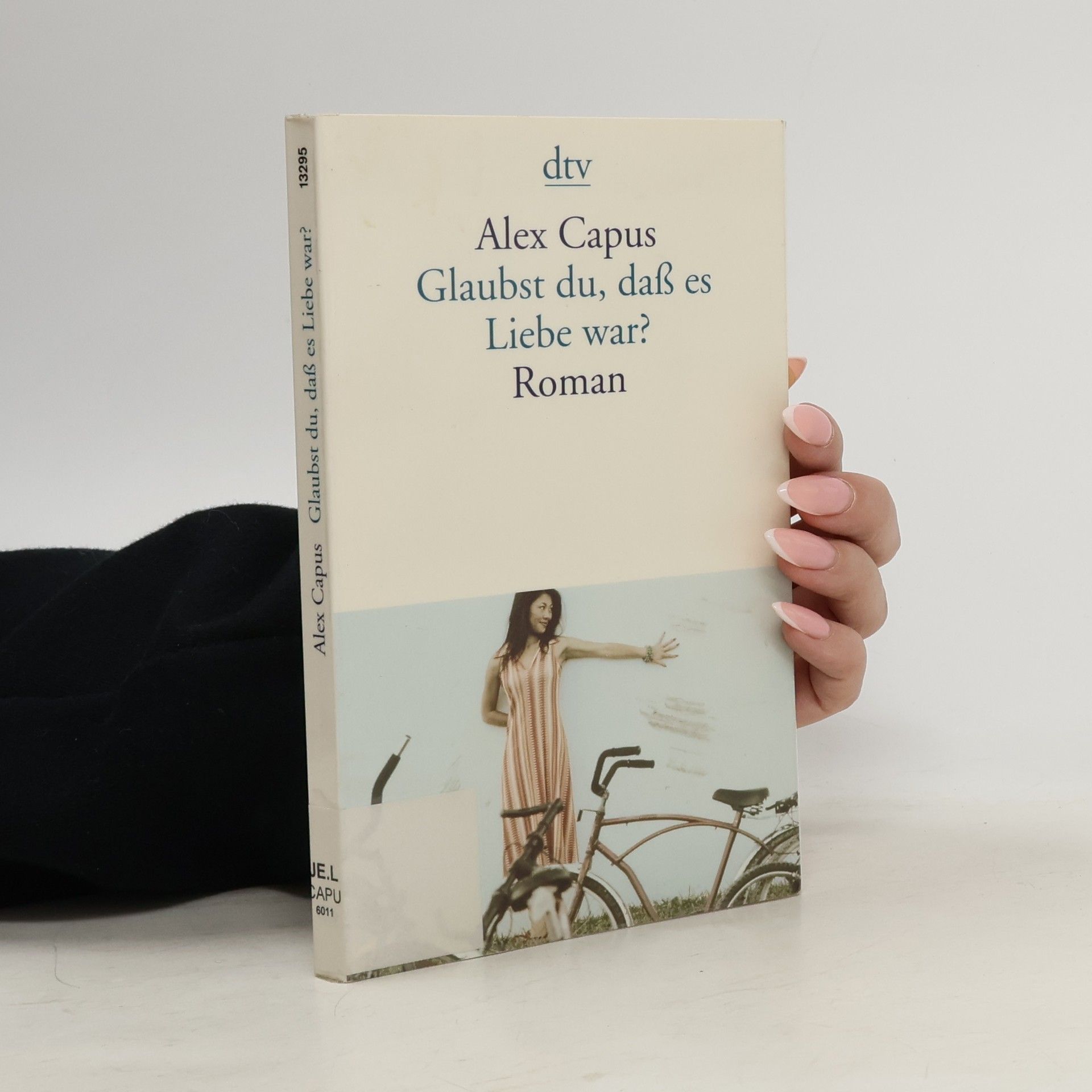 Alex Capus Glaubst du, daß es Liebe war?